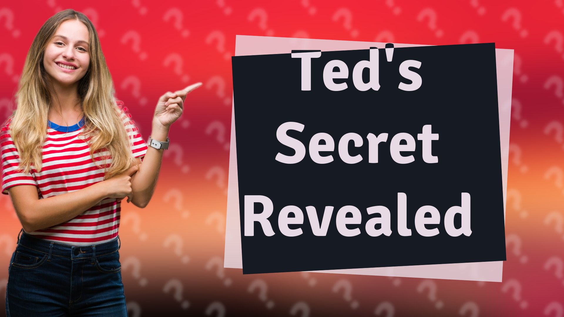 Ted's Secret Revealed