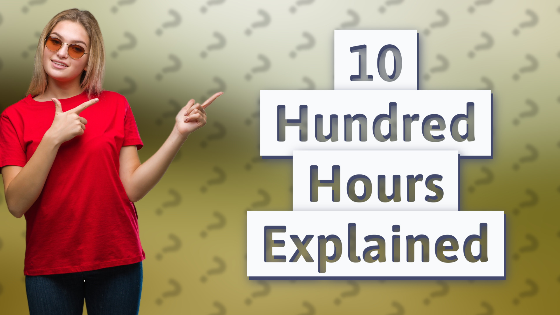 10 Hundred Hours Explained