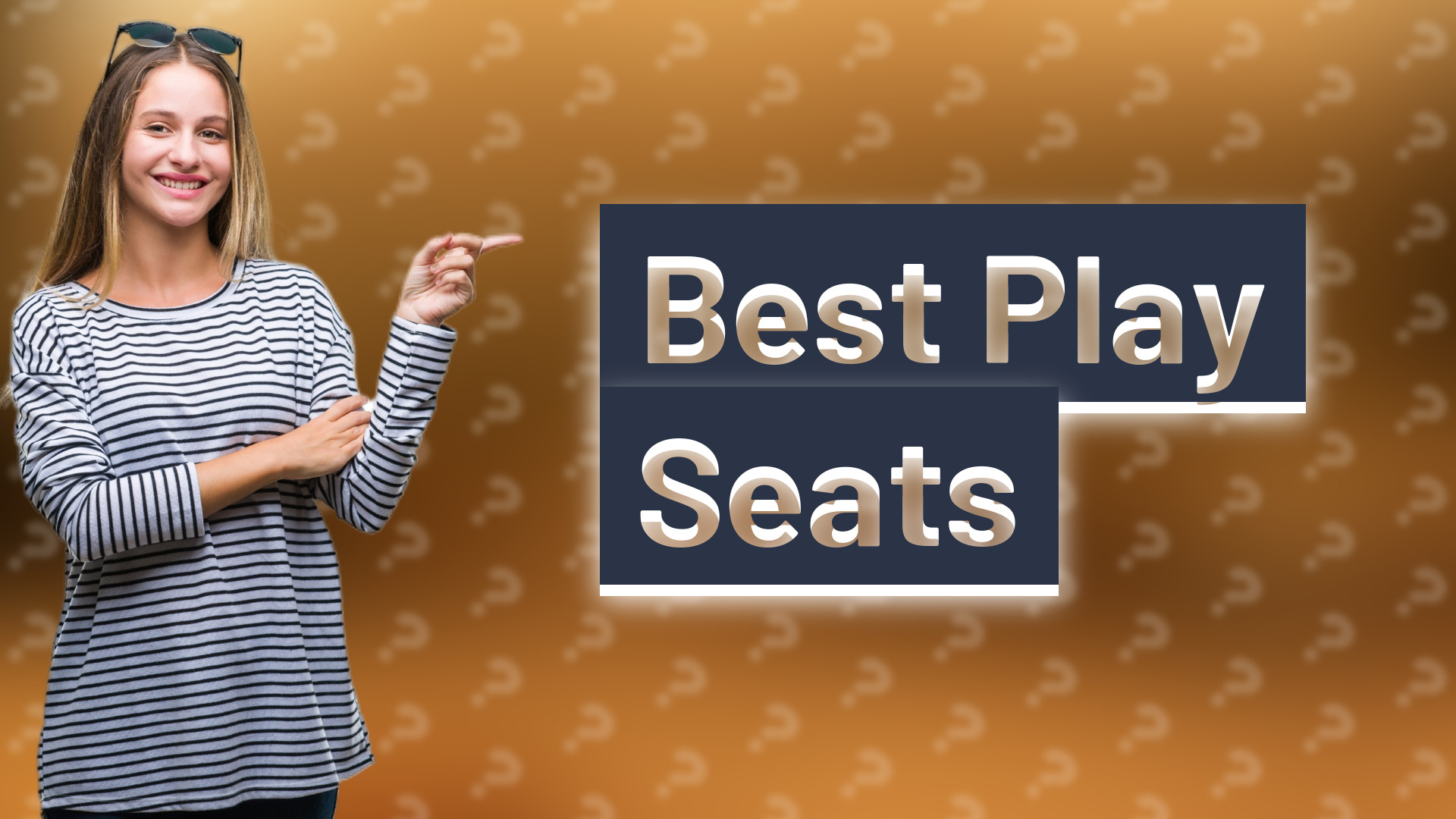 Best Play Seats