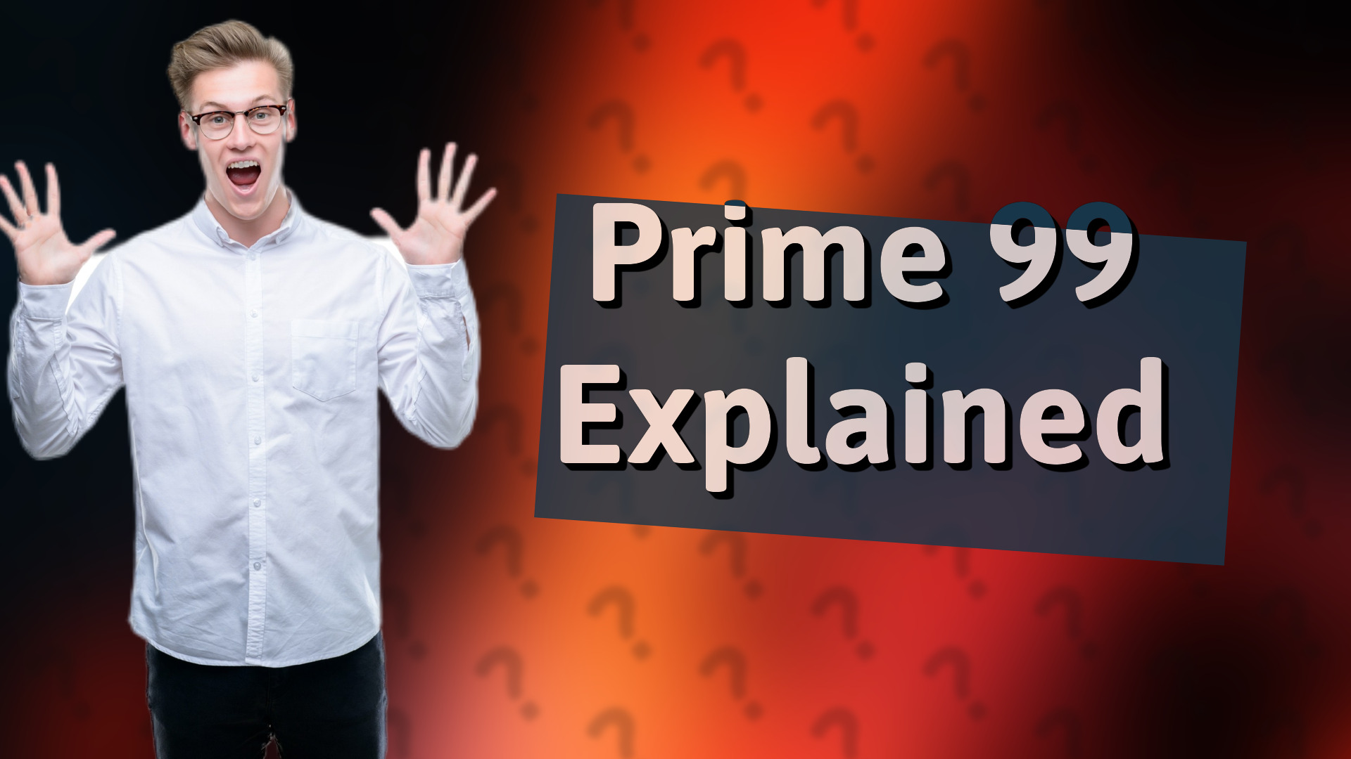 Prime 99 Explained