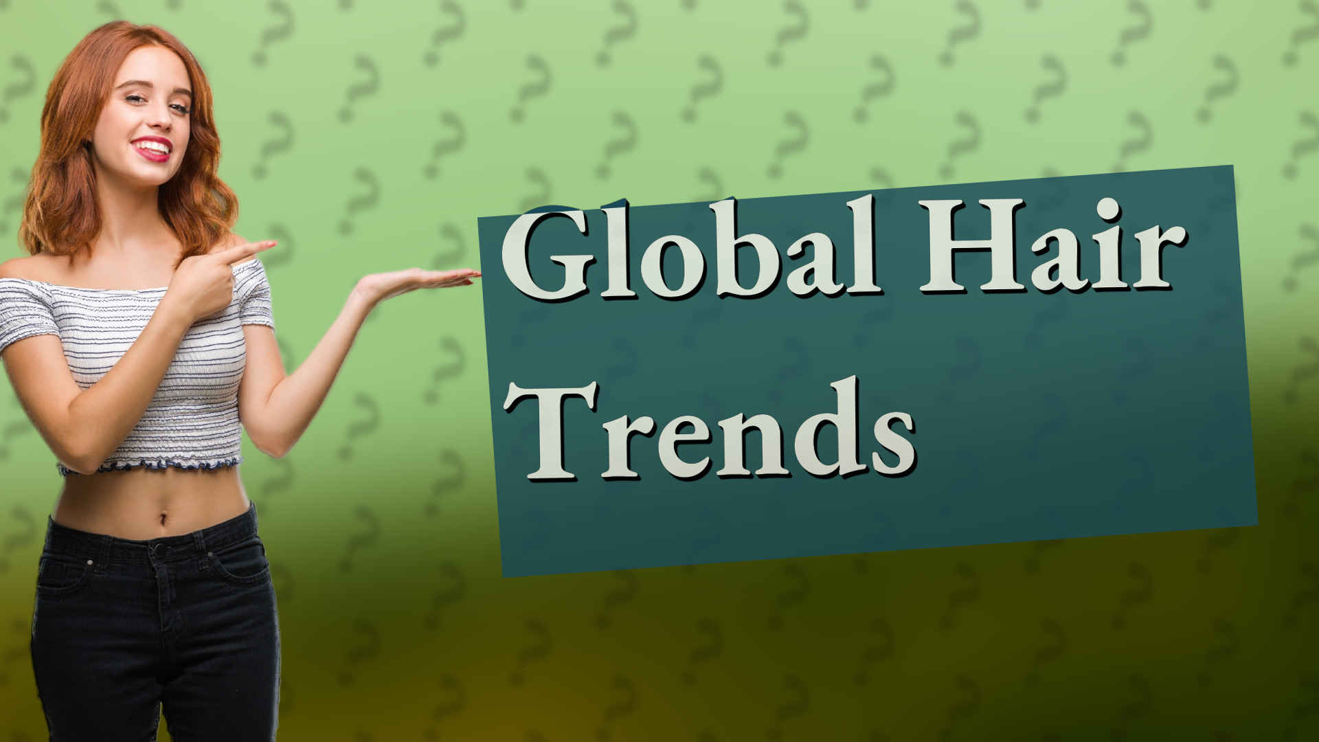 Global Hair Trends
