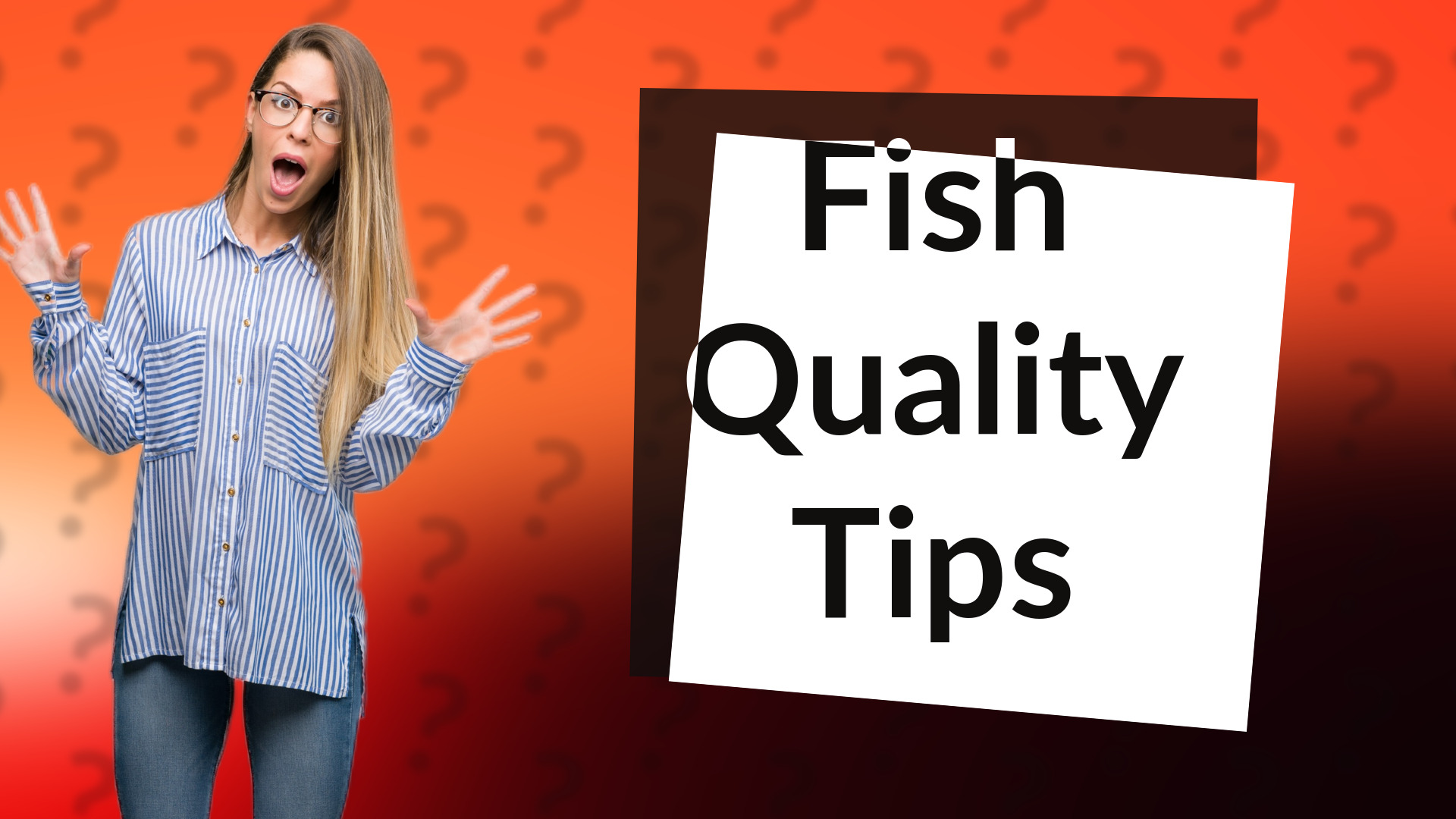 Fish Quality Tips