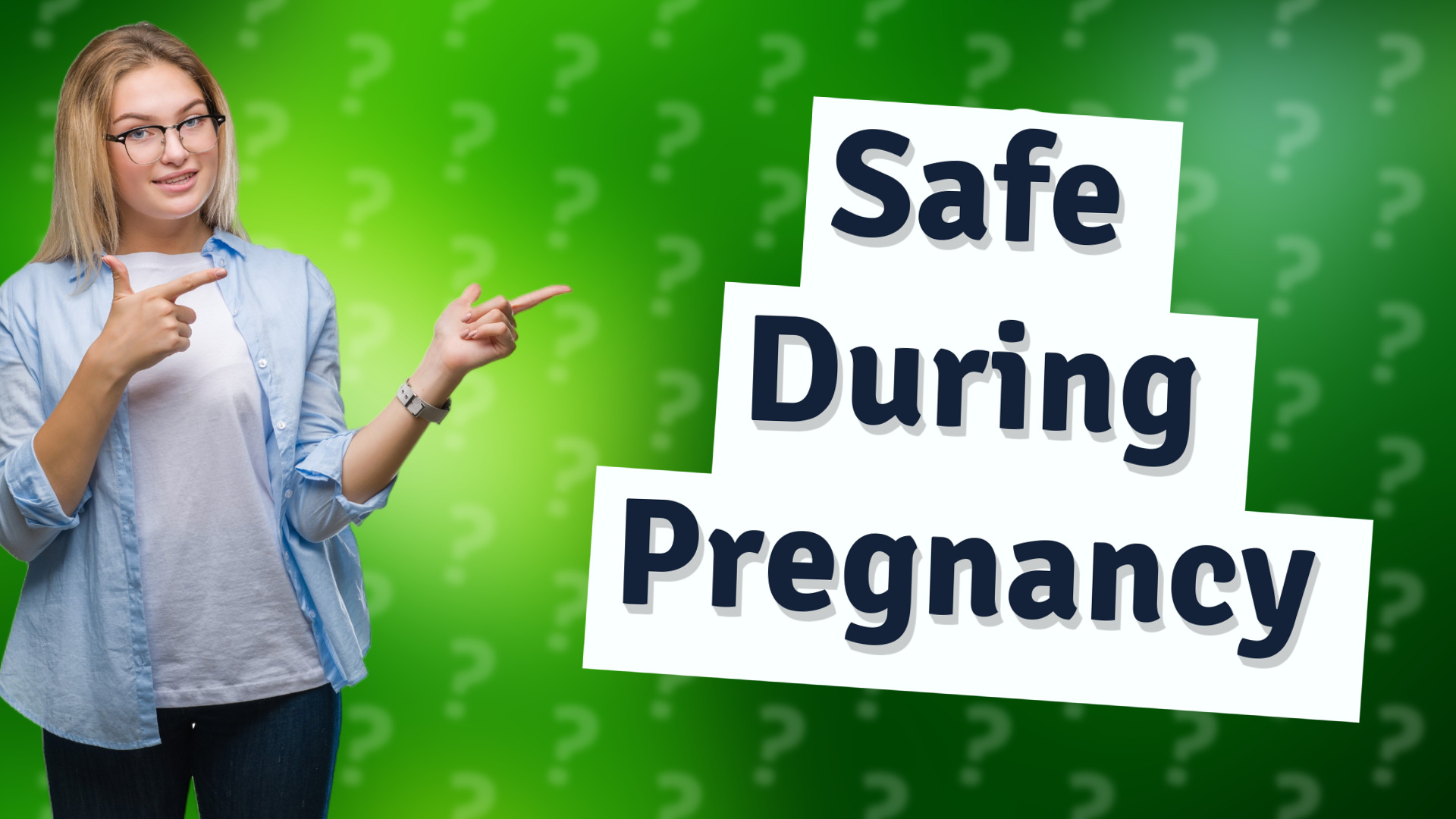 Safe During Pregnancy