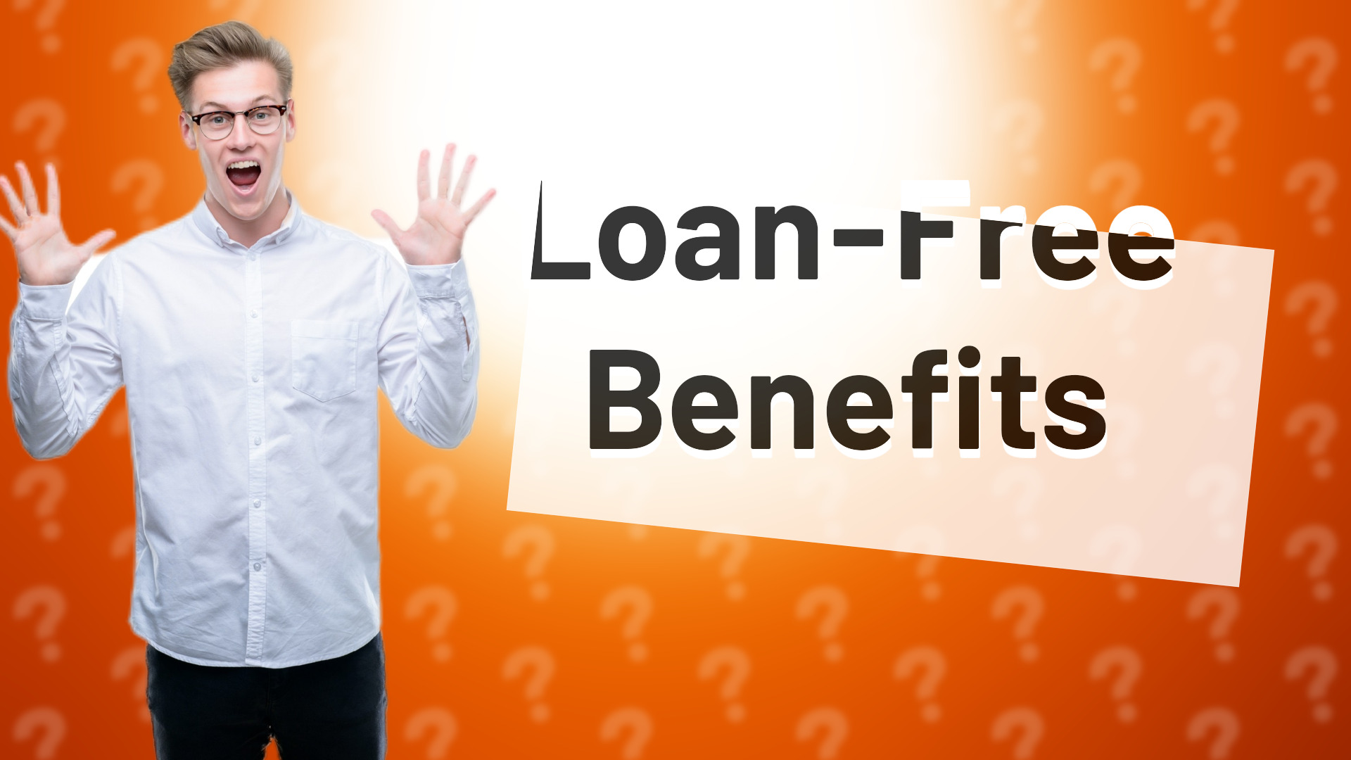 Loan-Free Benefits