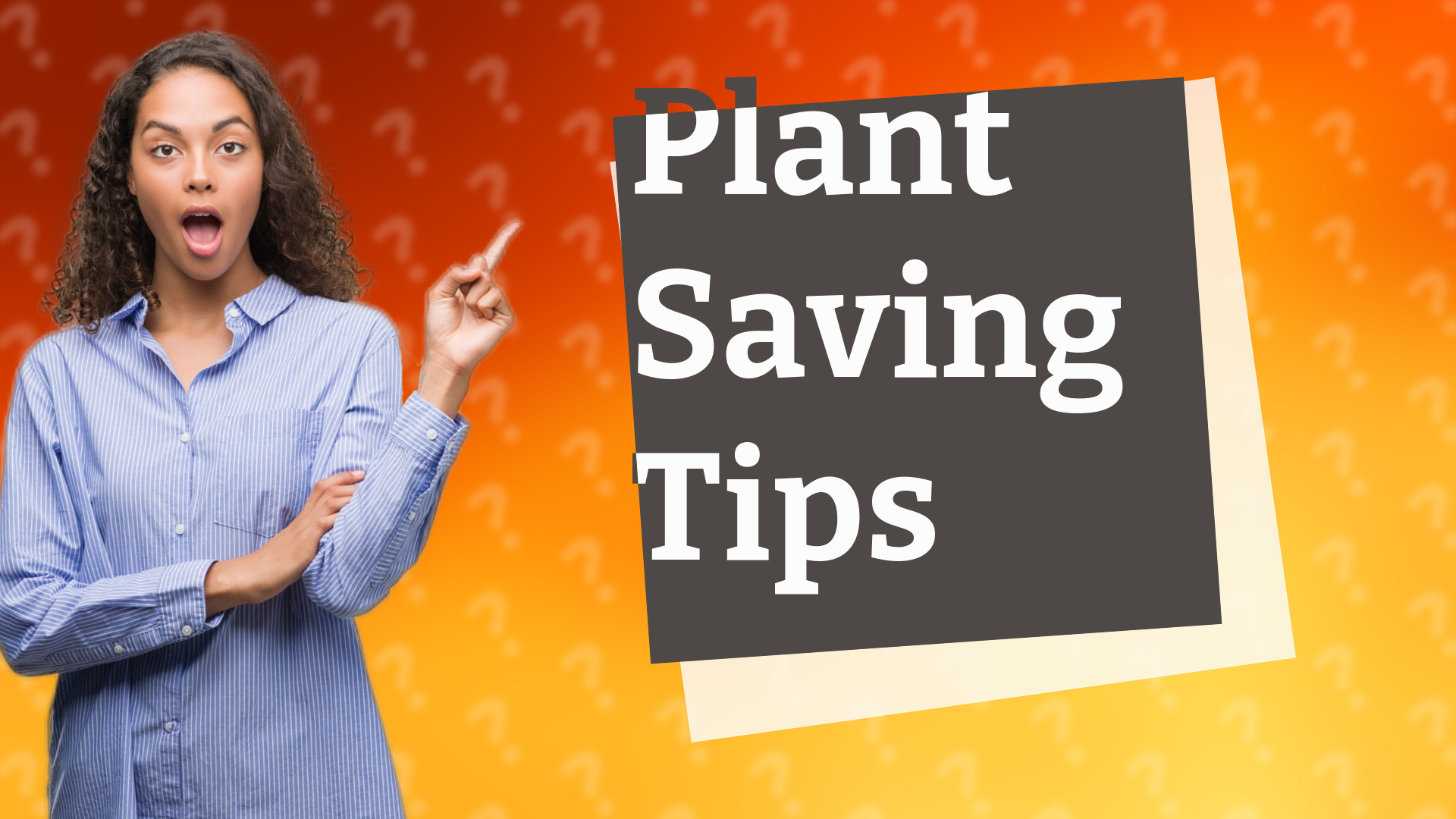 Plant Saving Tips