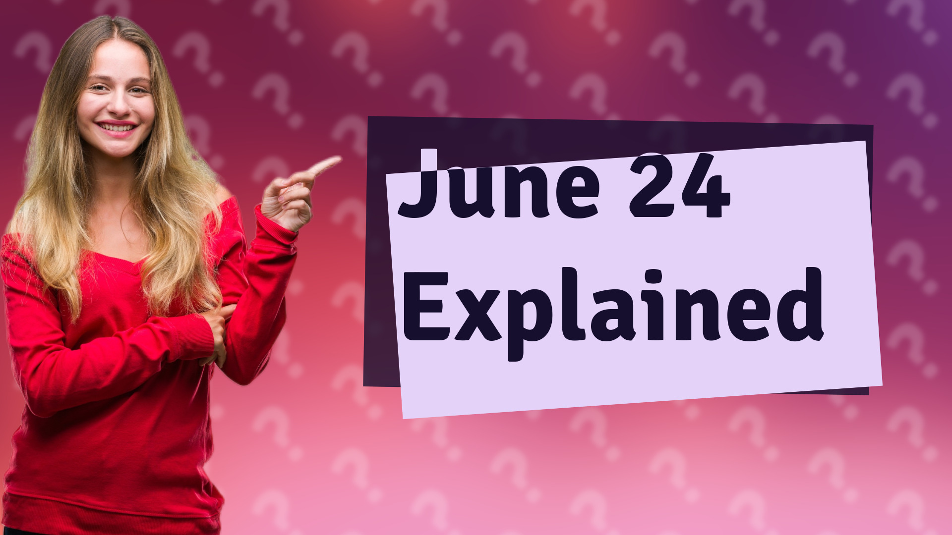 June 24 Explained
