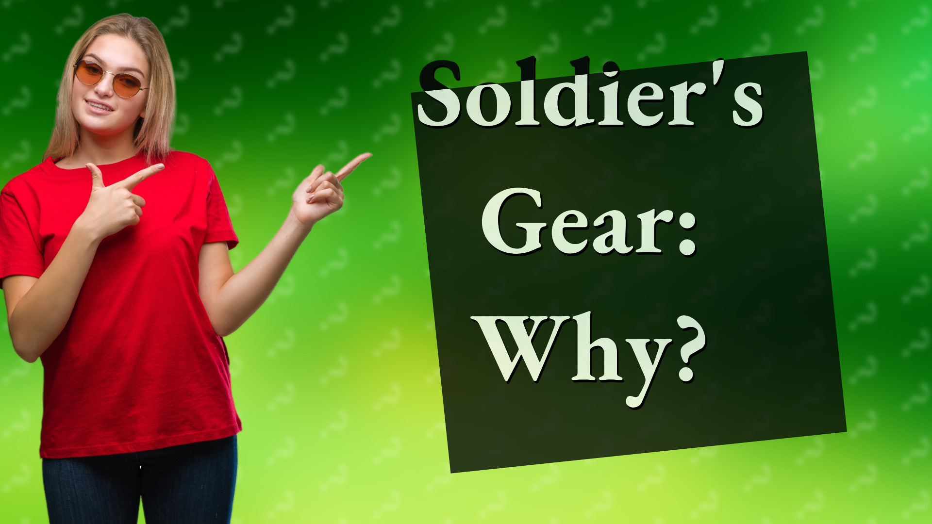 Soldier's Gear: Why?