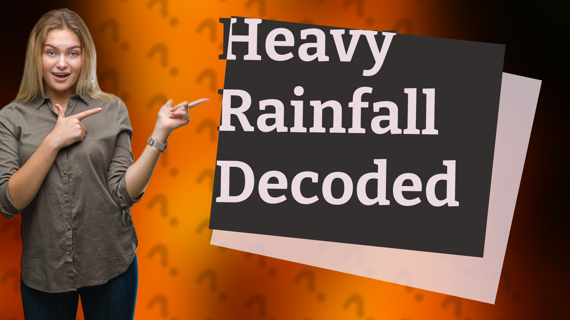 Heavy Rainfall Decoded
