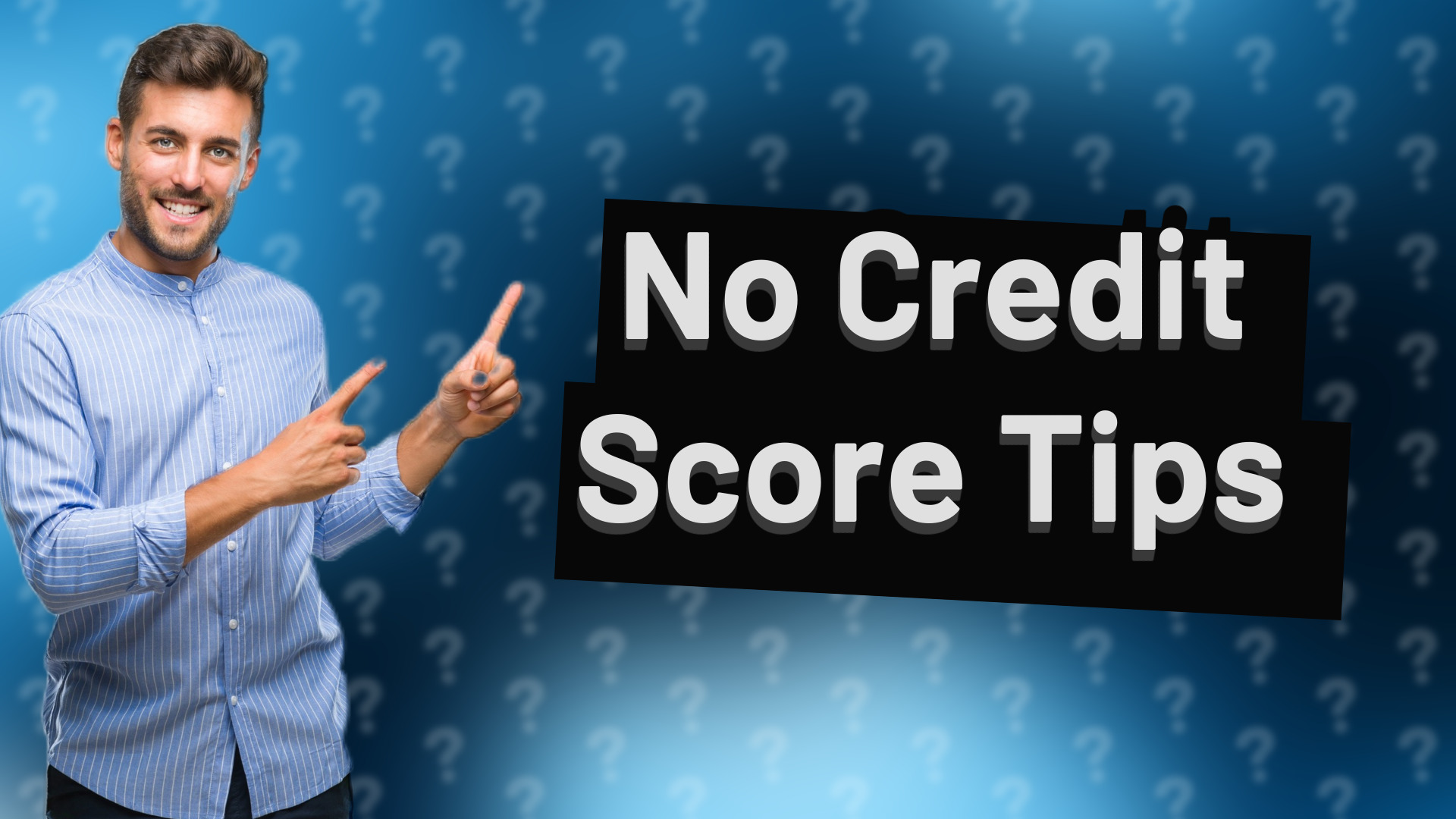 No Credit Score Tips