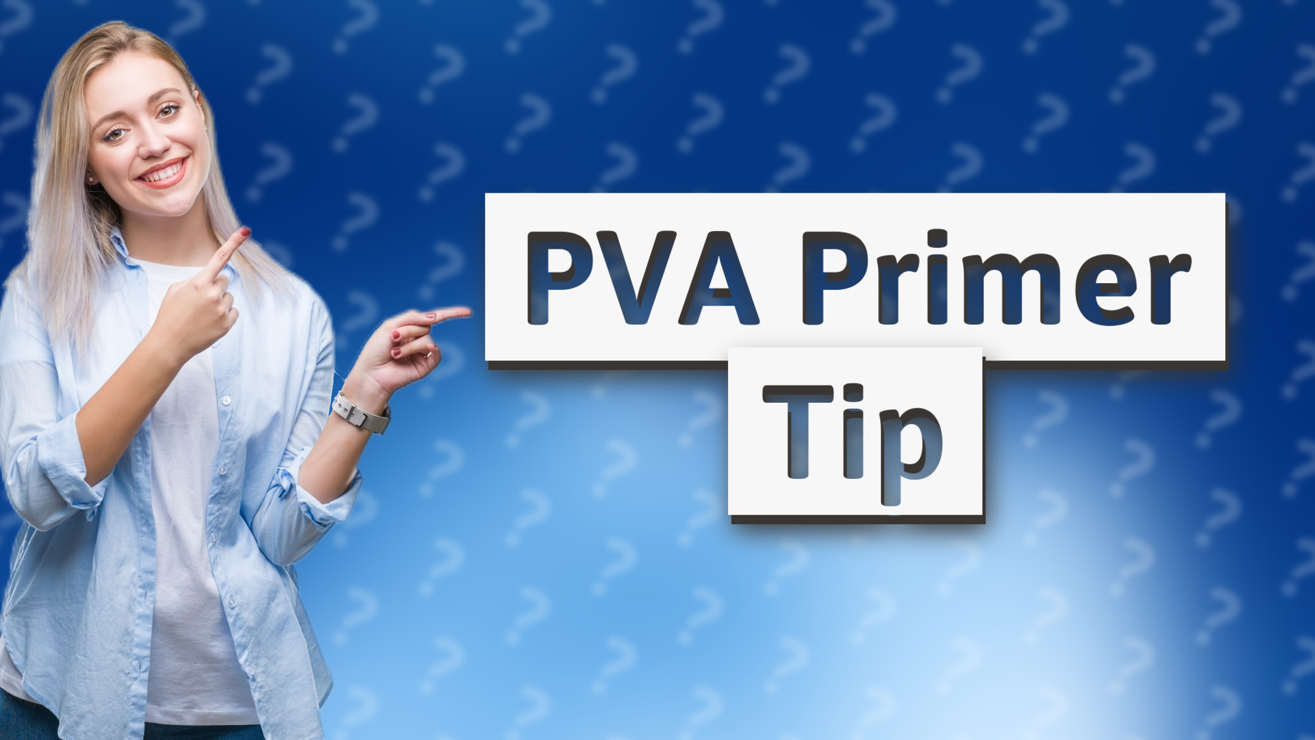 PVA Primer Tip