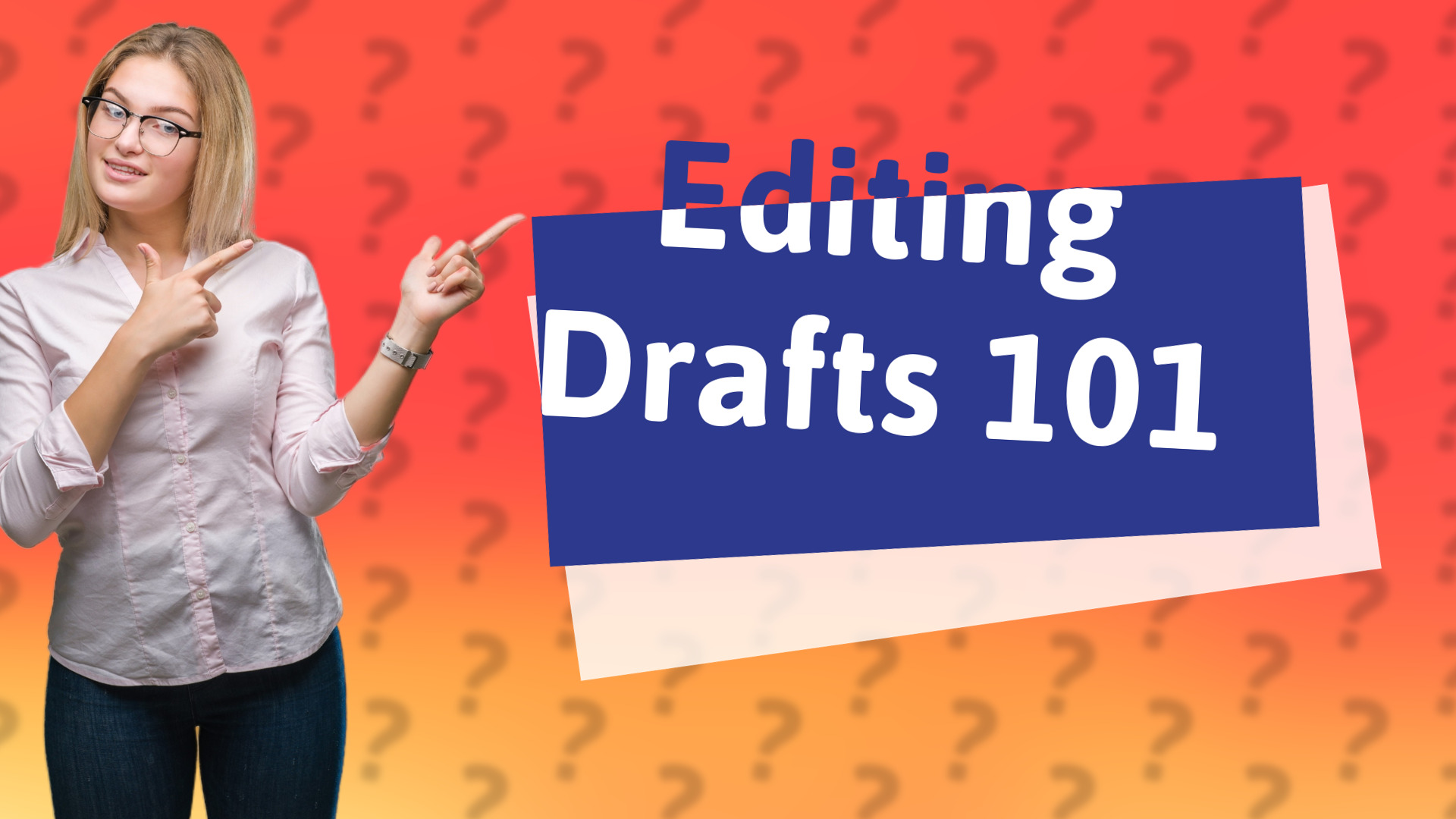 Editing Drafts 101