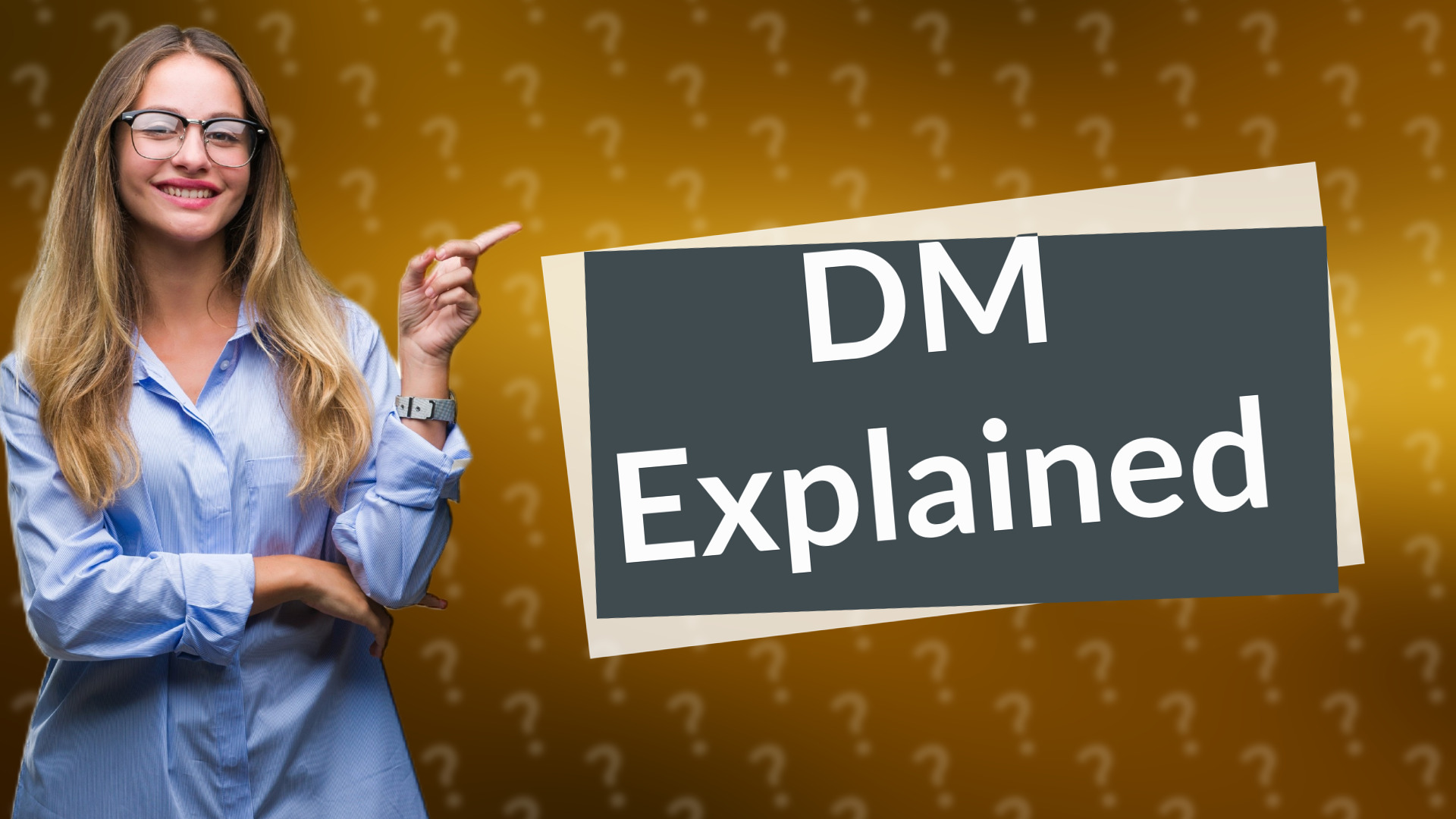 DM Explained