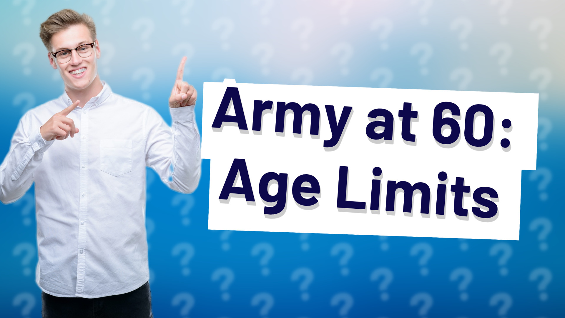 Army at 60: Age Limits