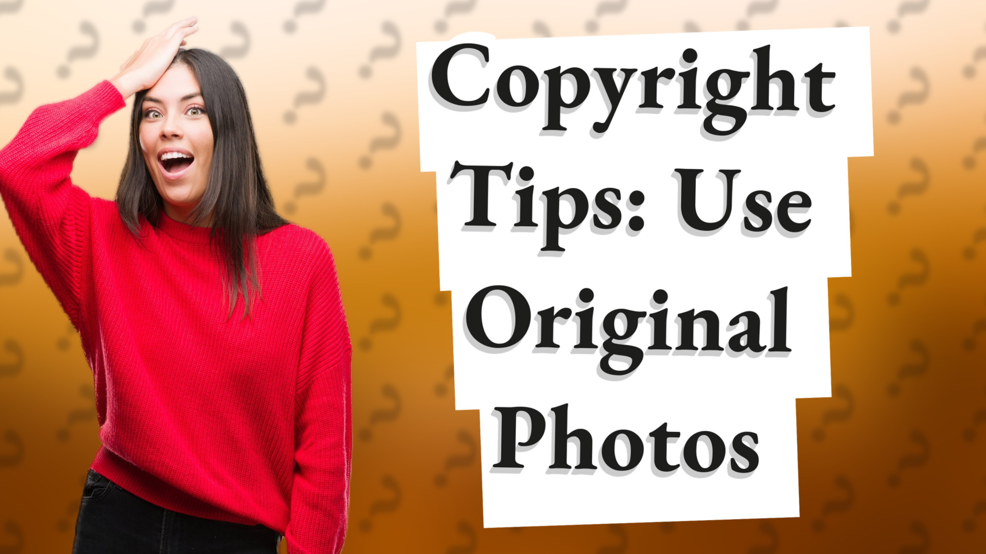 Copyright Tips: Use Original Photos