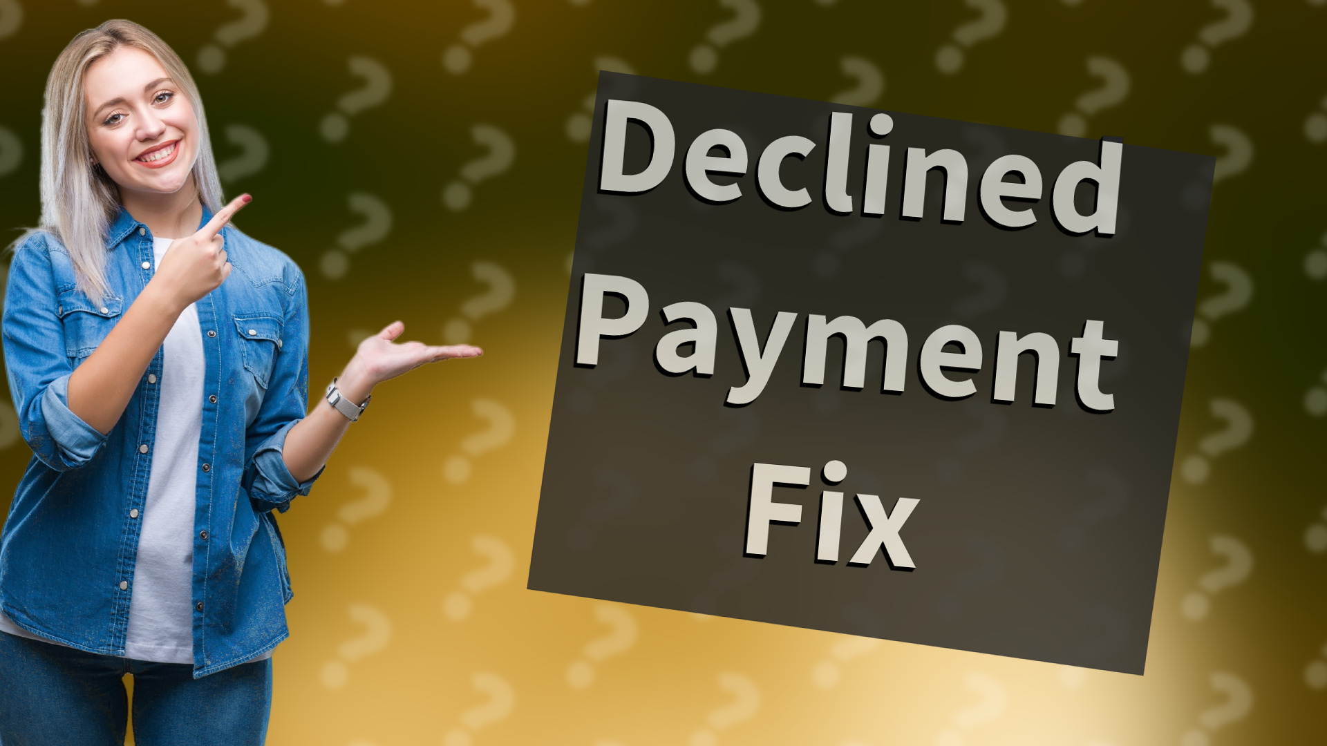 Declined Payment Fix