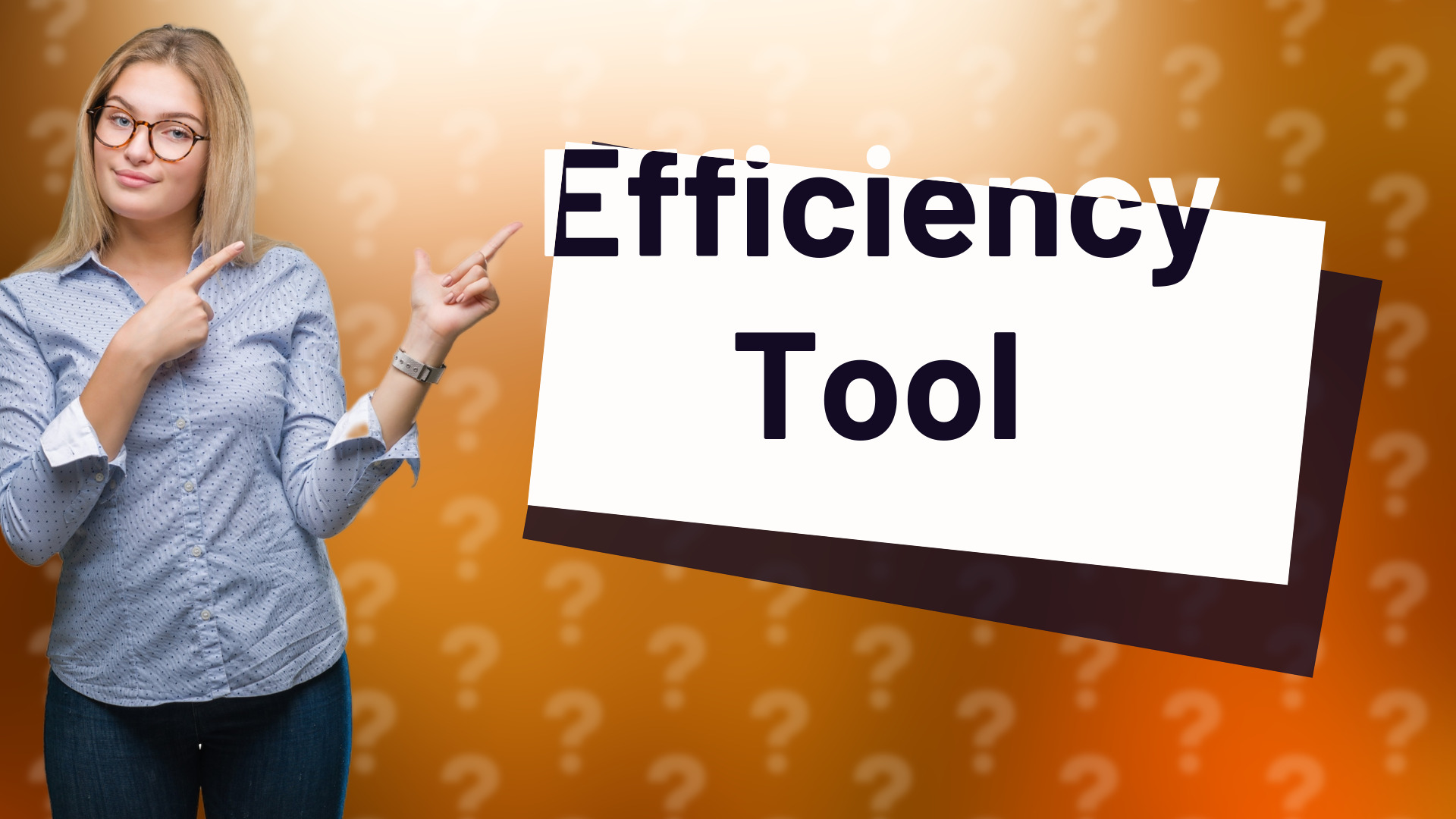 Efficiency Tool
