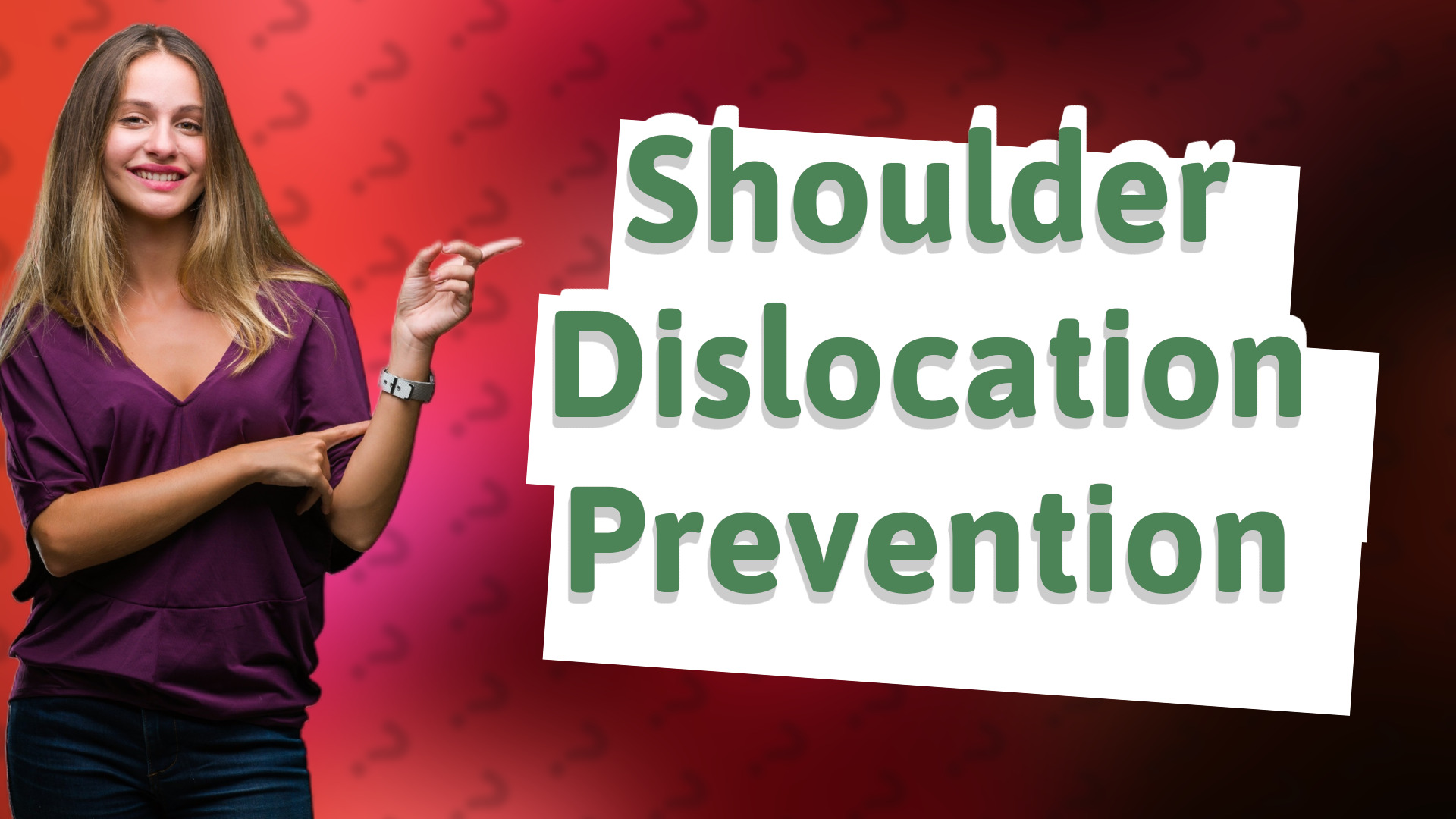 Shoulder Dislocation Prevention