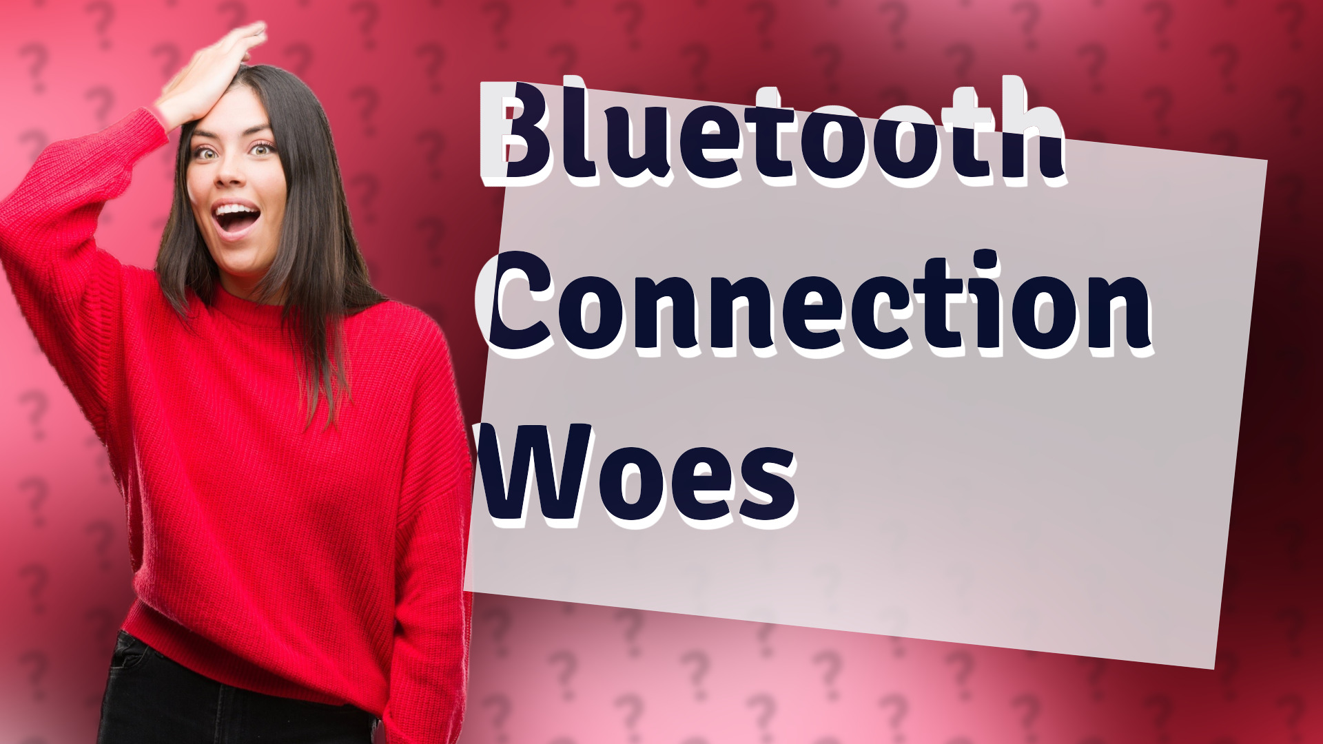 Bluetooth Connection Woes