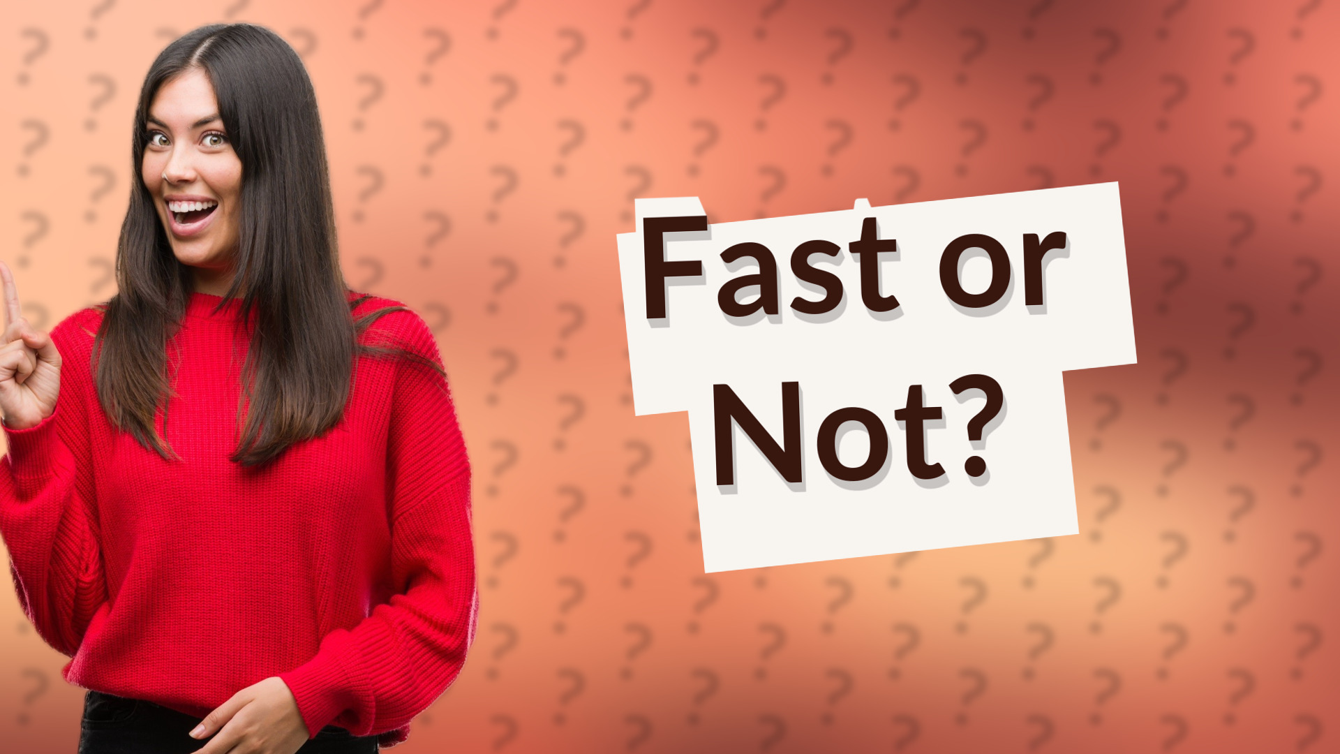 Fast or Not?