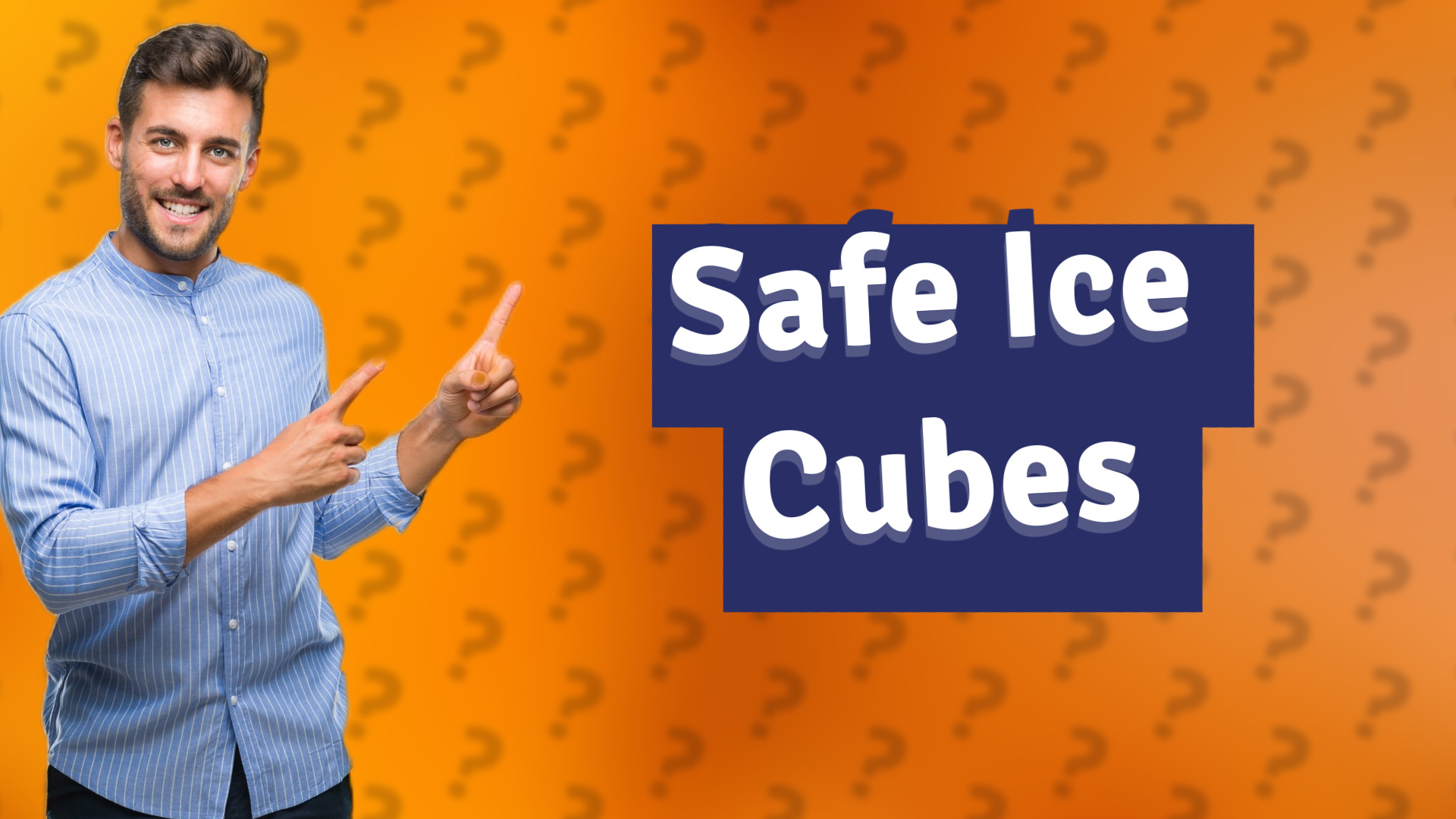 Safe Ice Cubes