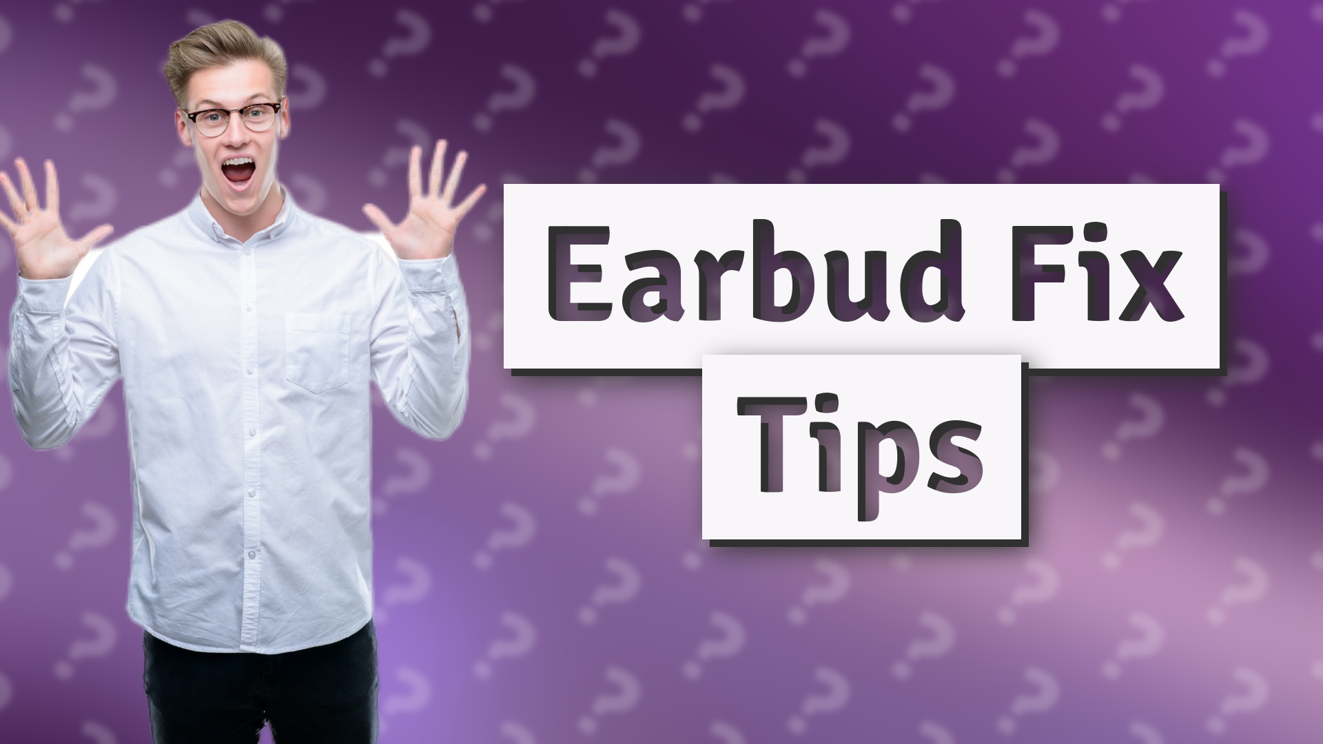 Earbud Fix Tips