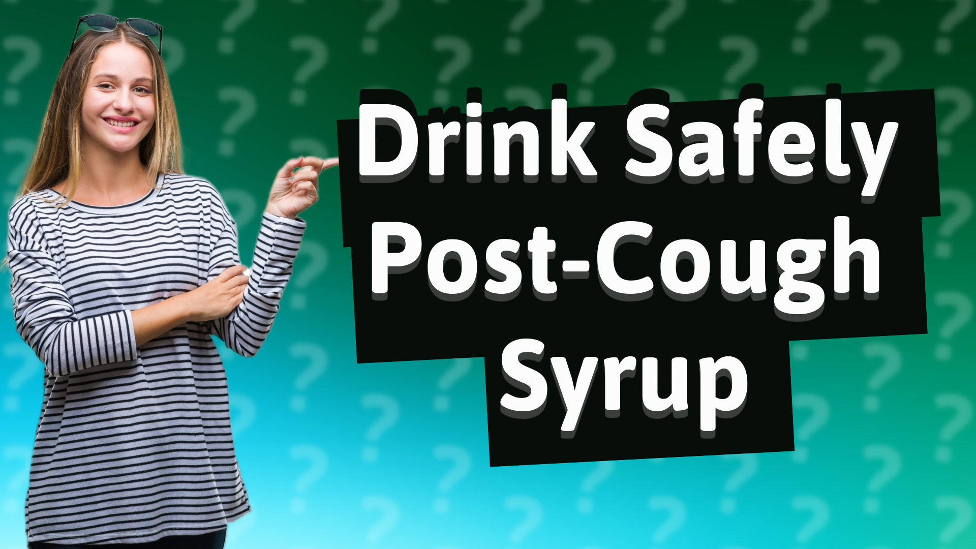 Drink Safely Post-Cough Syrup