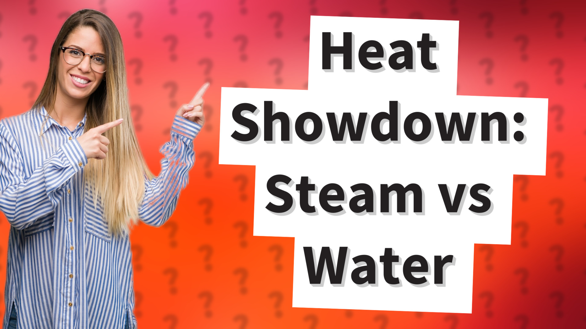 Heat Showdown: Steam vs Water