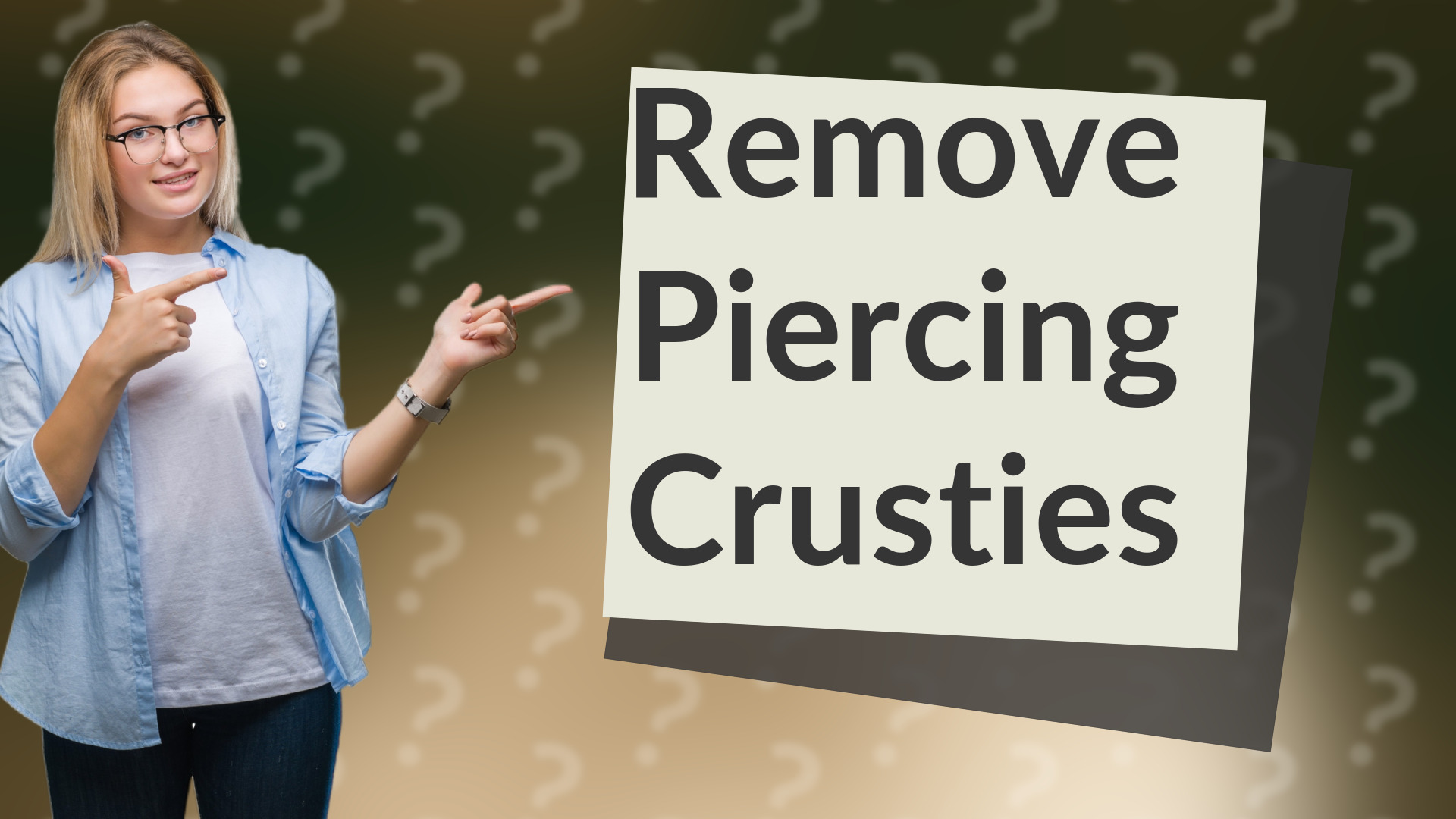 Remove Piercing Crusties