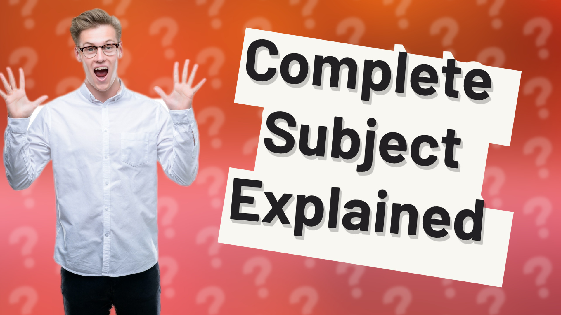 Complete Subject Explained