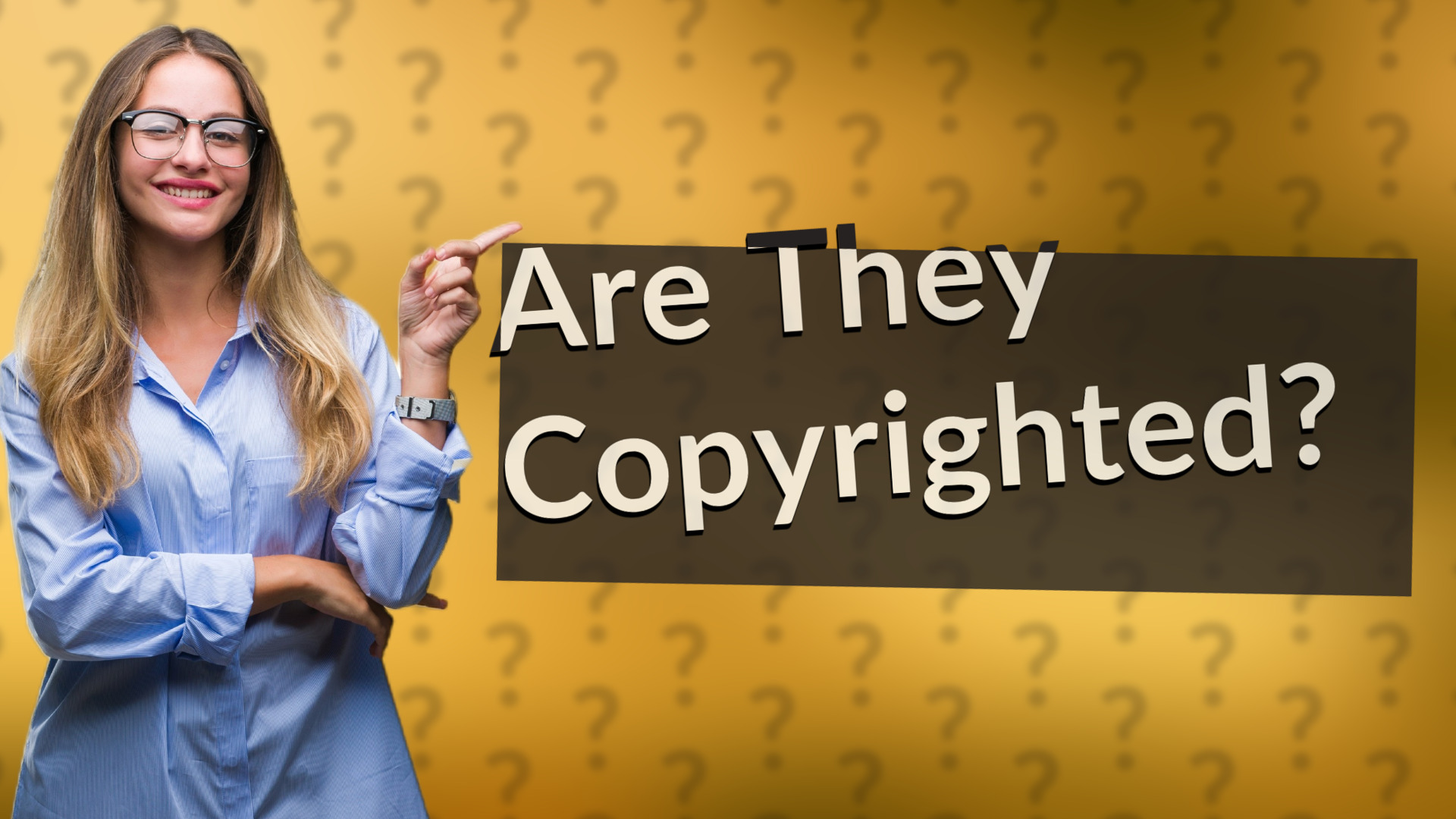 Are They Copyrighted?