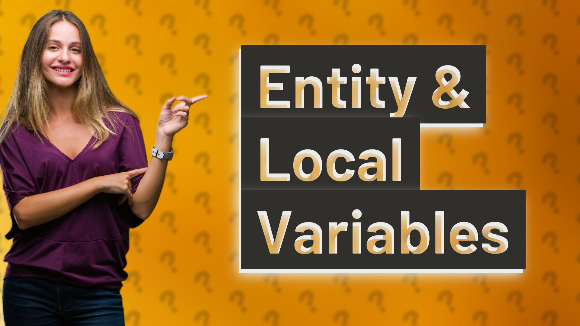 Entity & Local Variables