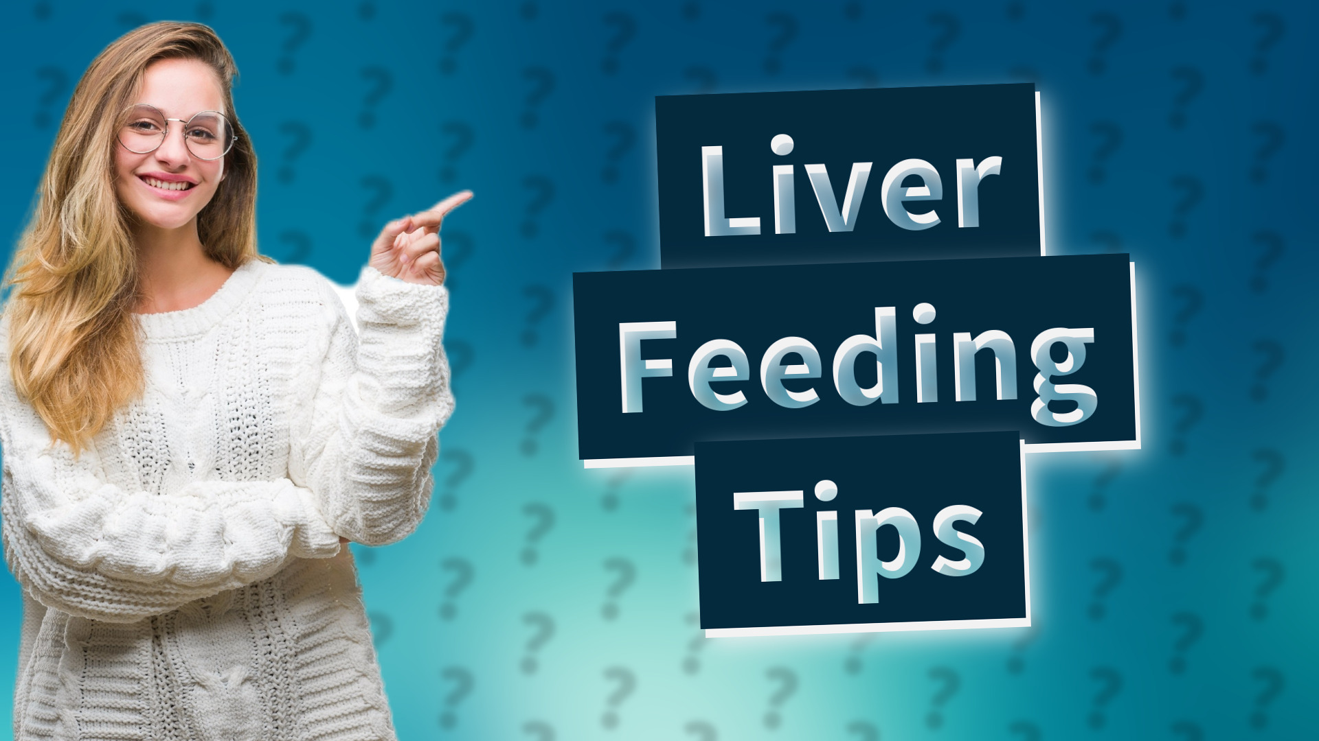 Liver Feeding Tips