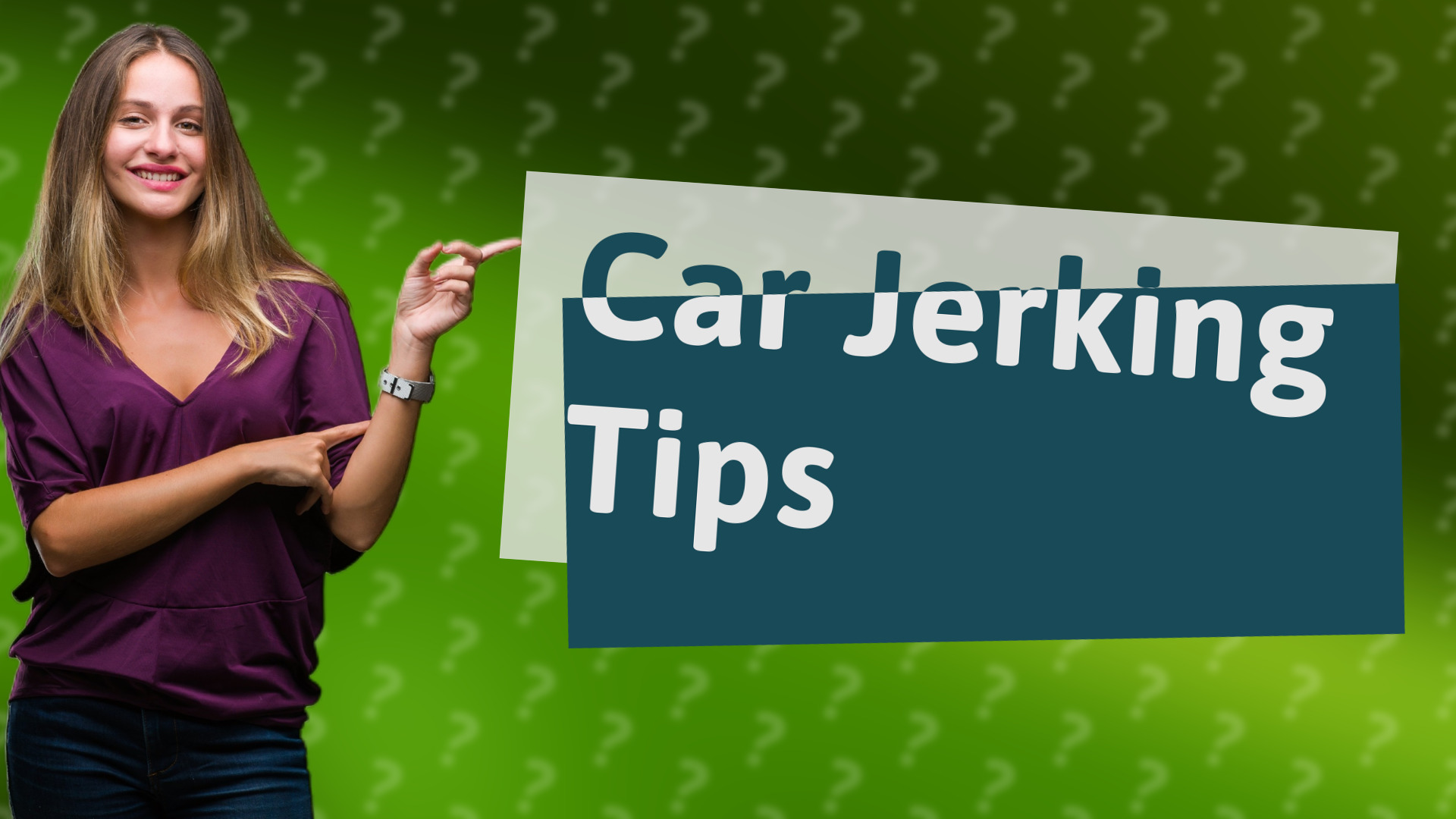Car Jerking Tips