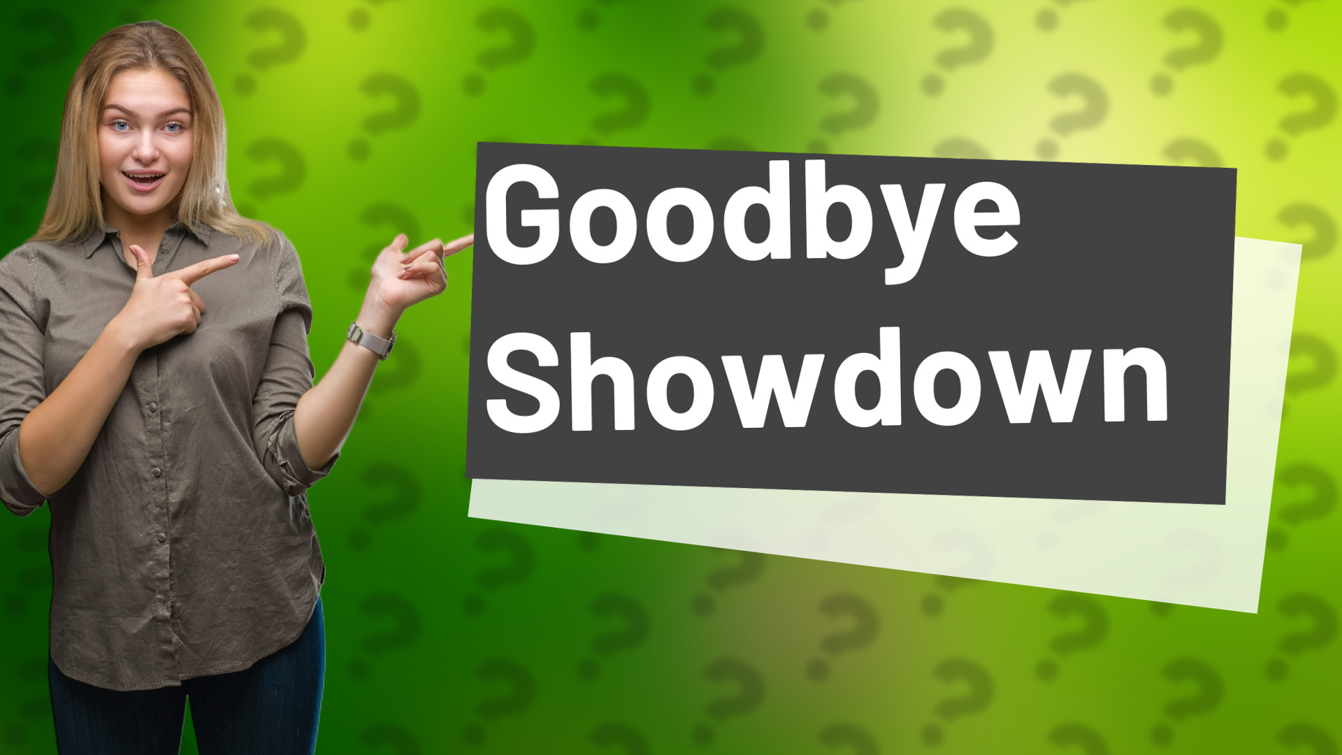 Goodbye Showdown