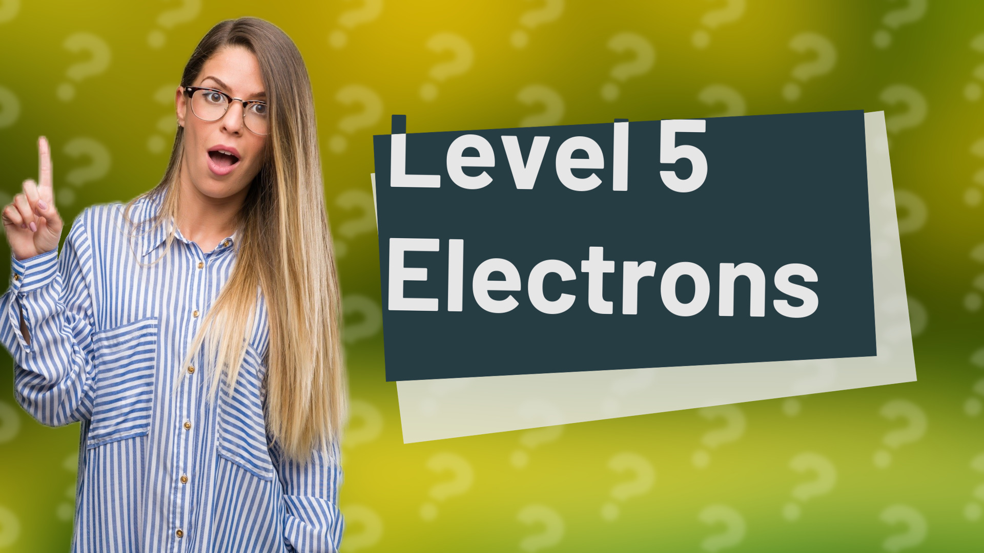 Level 5 Electrons