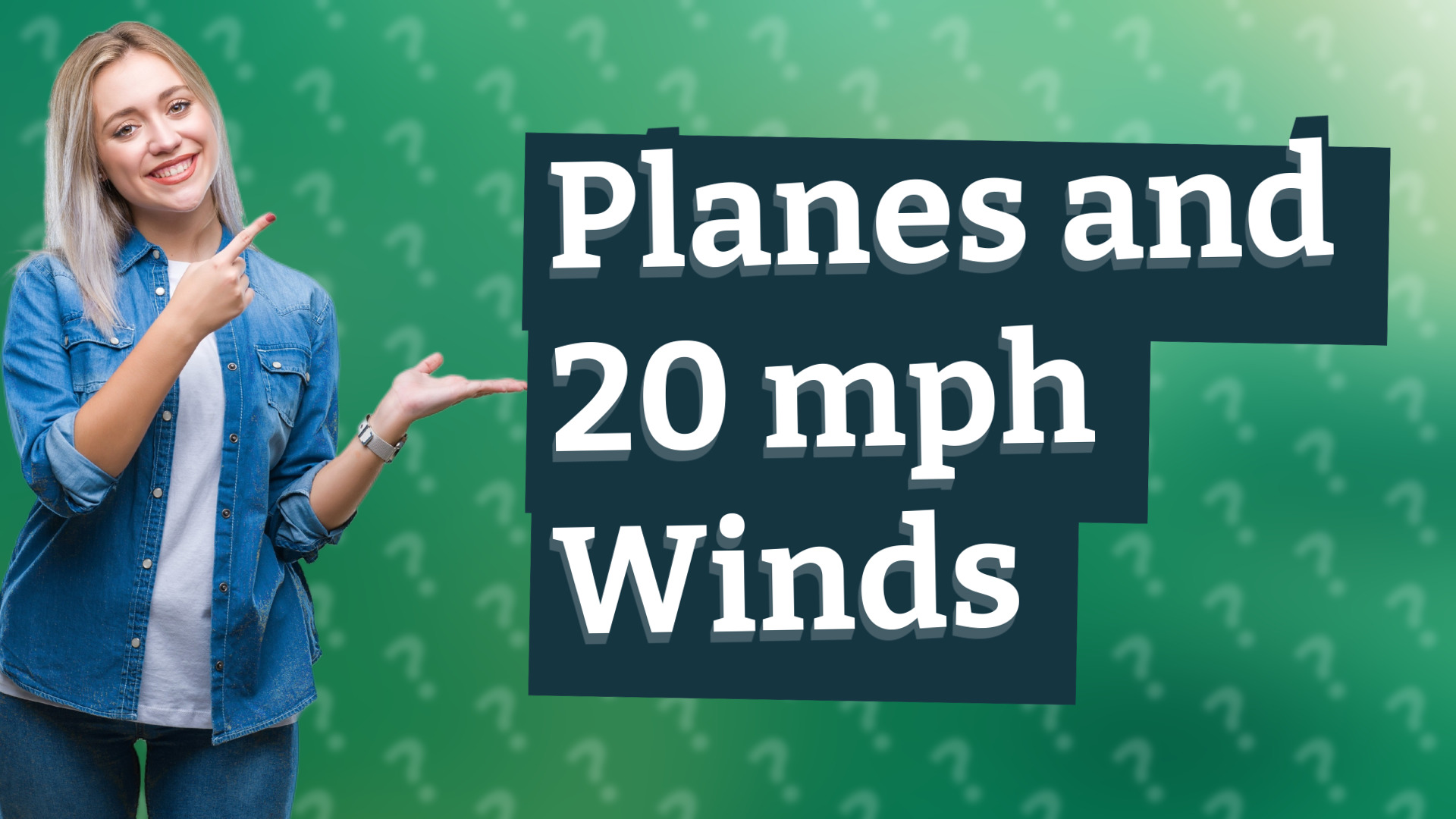 Planes and 20 mph Winds