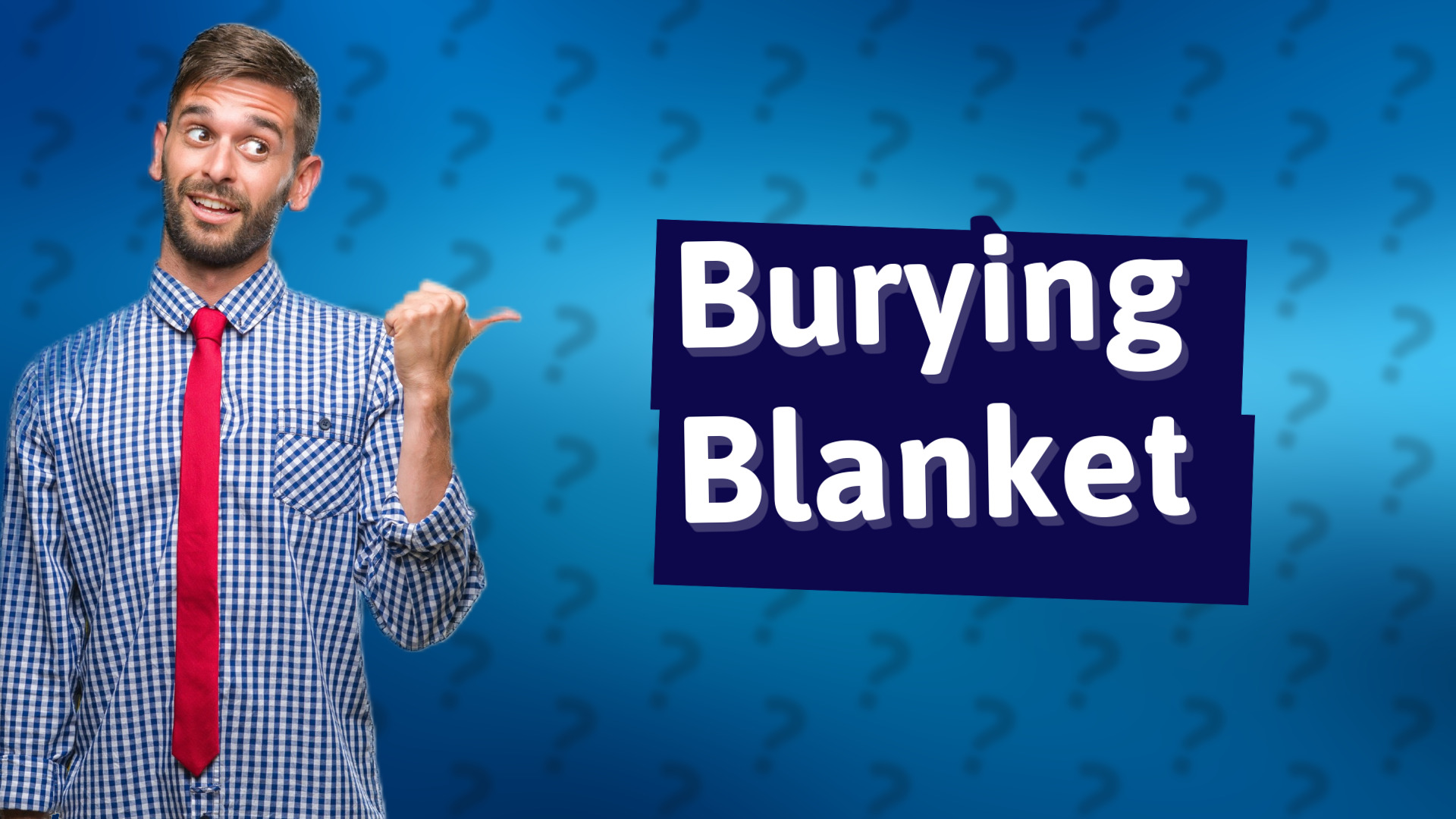 Burying Blanket
