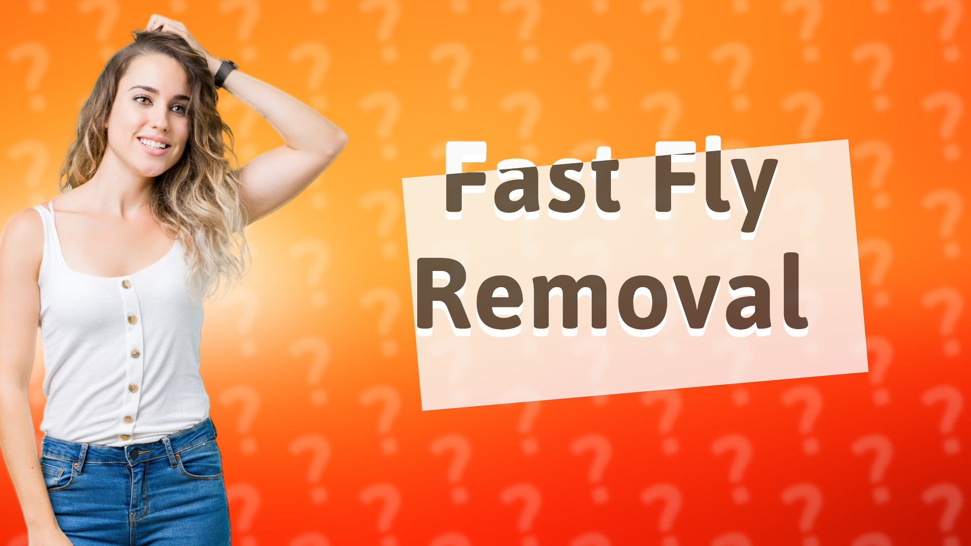 Fast Fly Removal