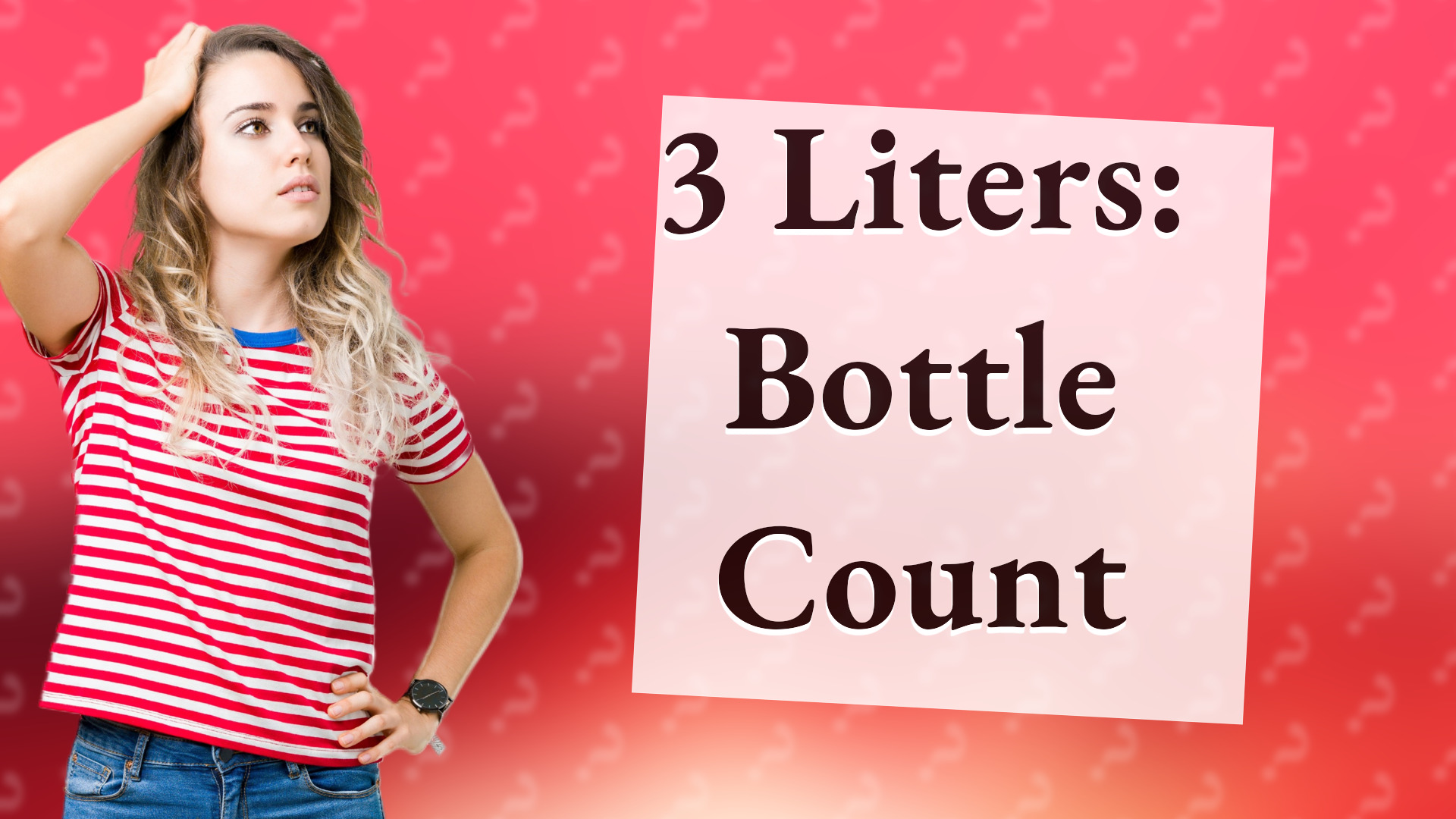 3 Liters: Bottle Count