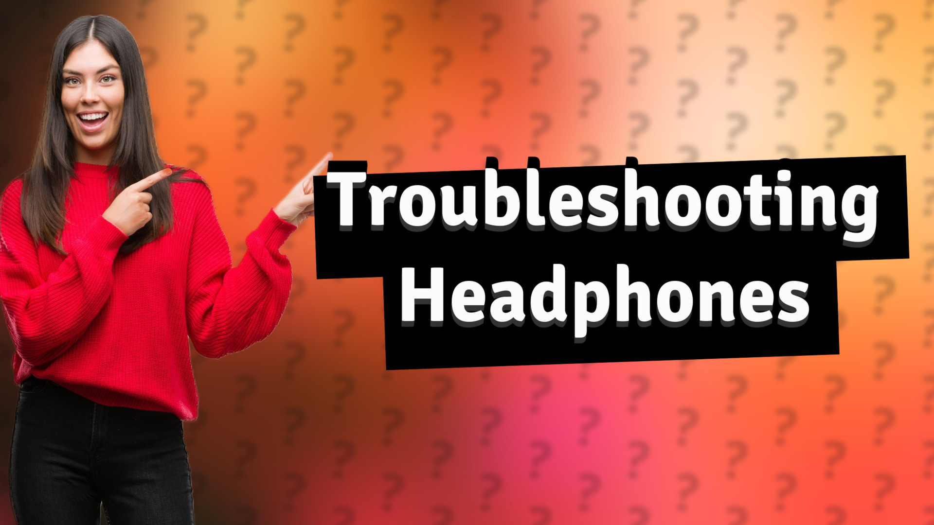 Troubleshooting Headphones