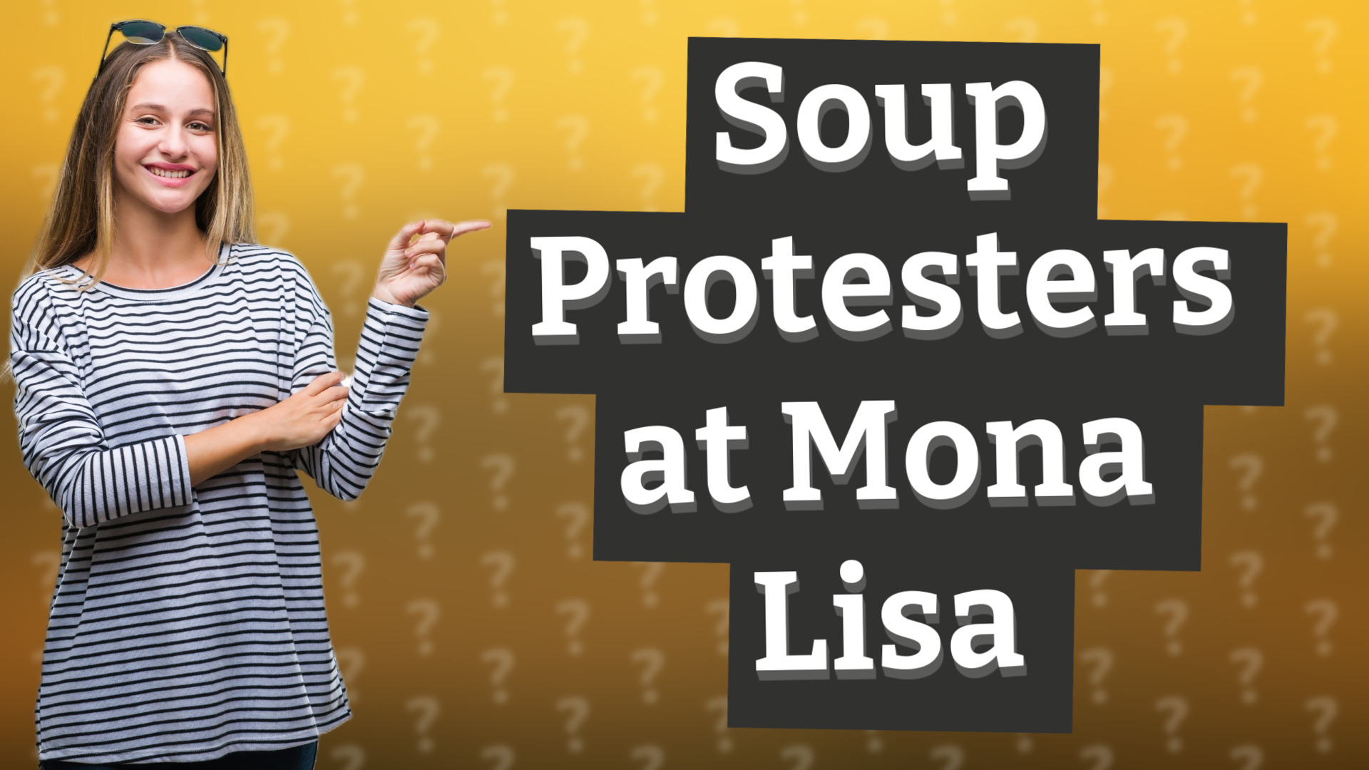 Soup Protesters at Mona Lisa