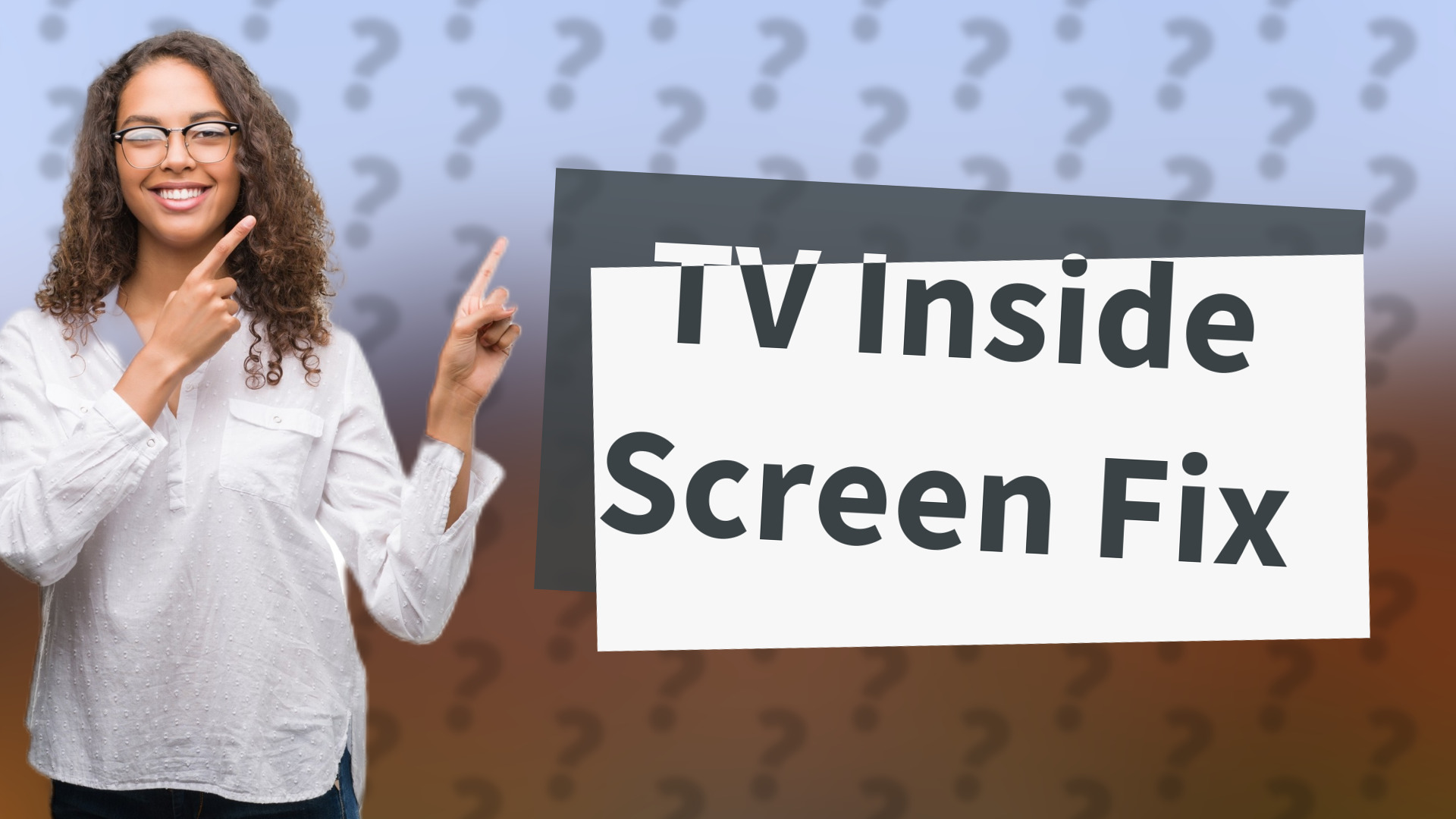 TV Inside Screen Fix
