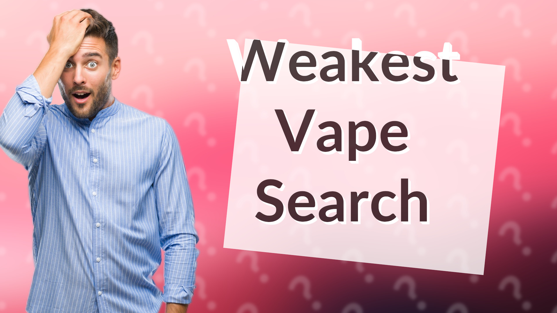 Weakest Vape Search