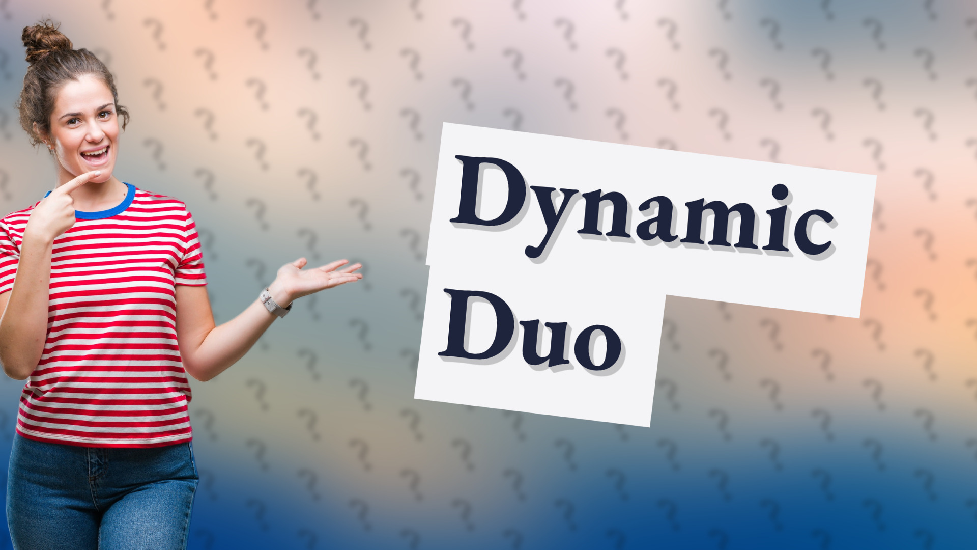 Dynamic Duo