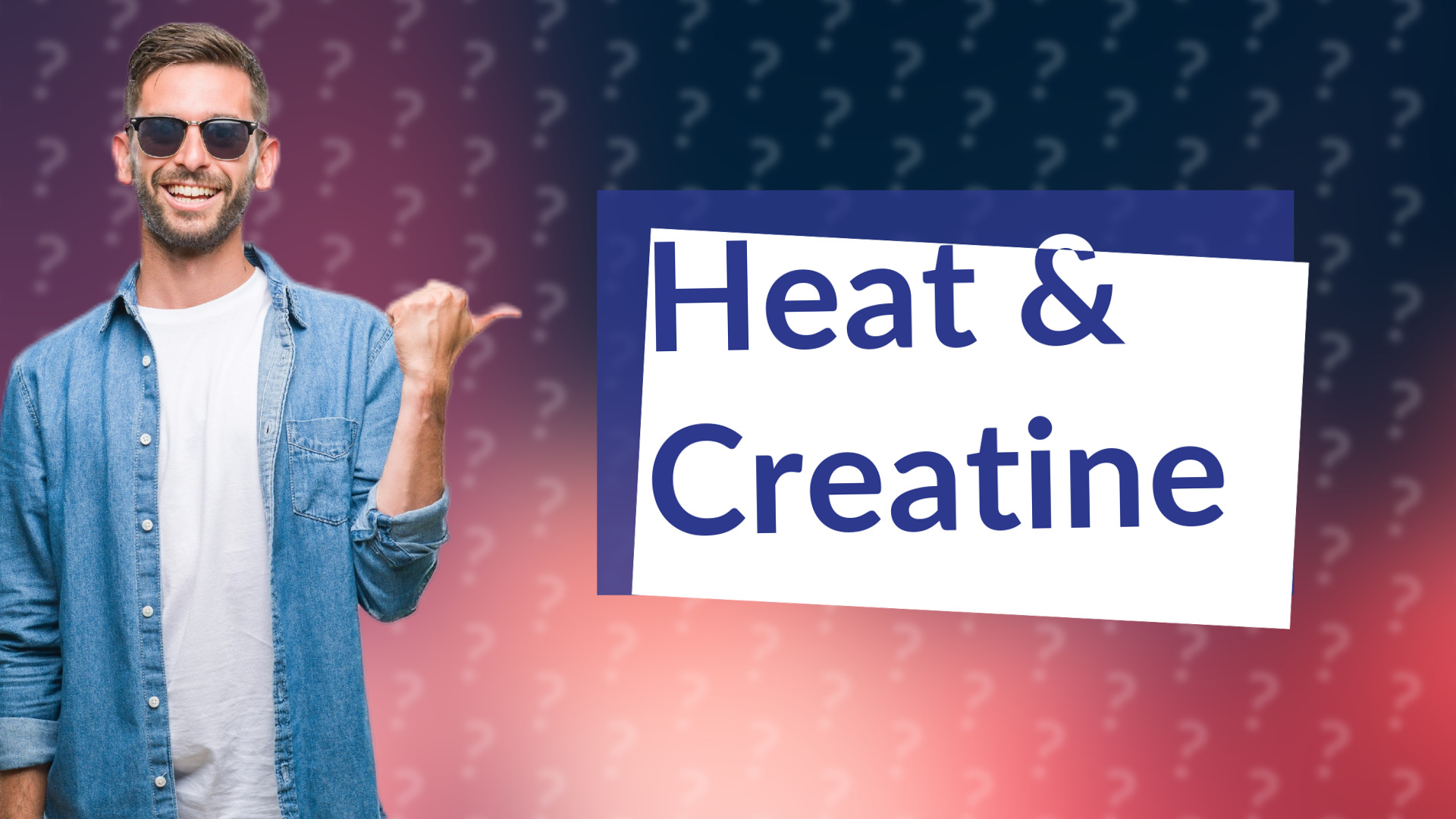 Heat & Creatine