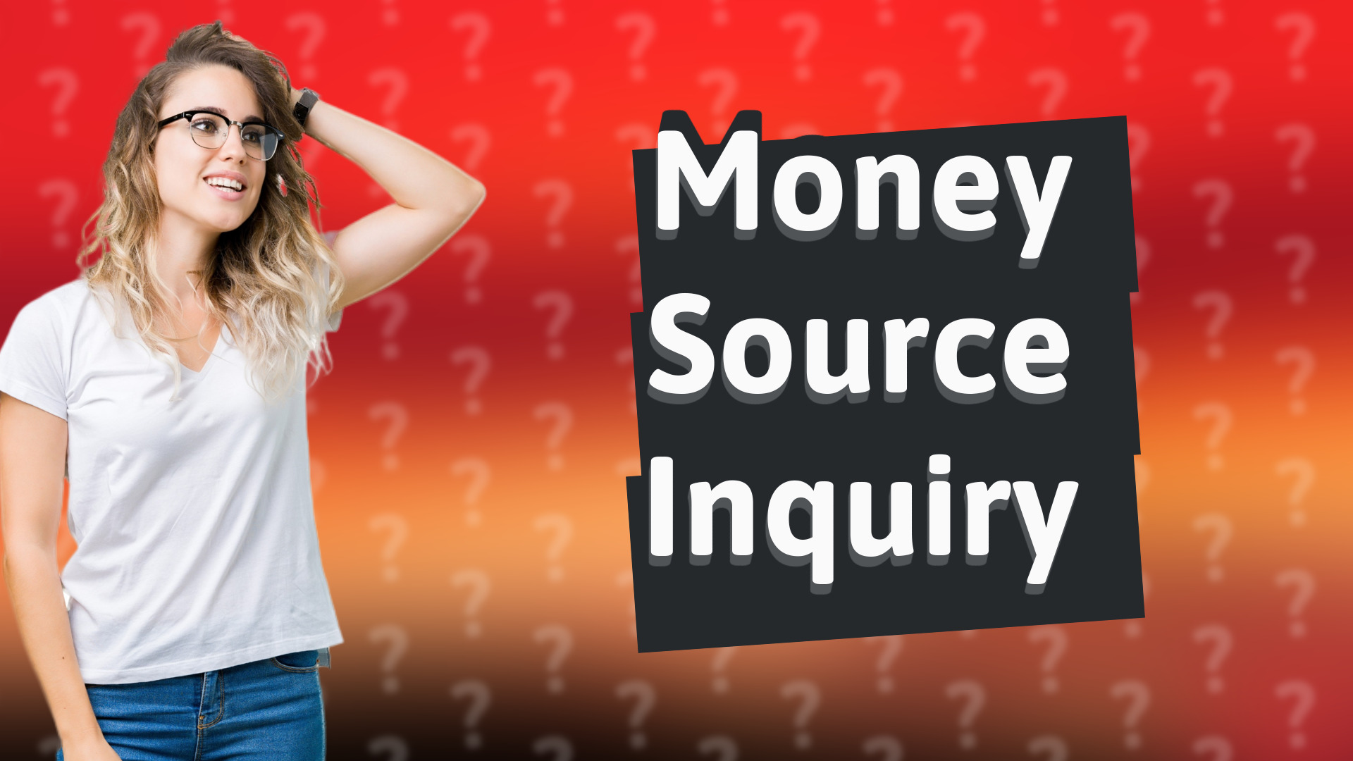 Money Source Inquiry