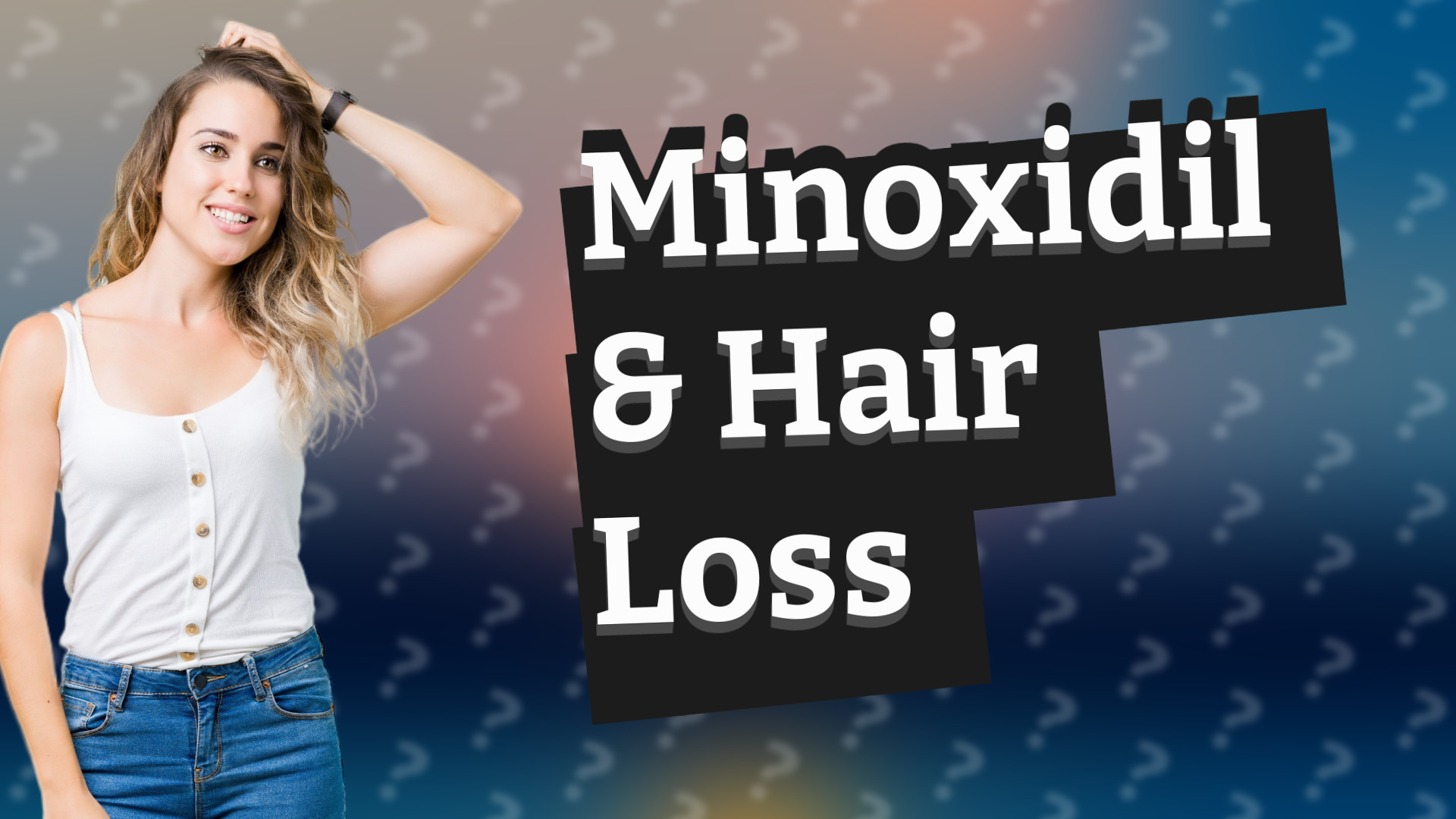Minoxidil & Hair Loss