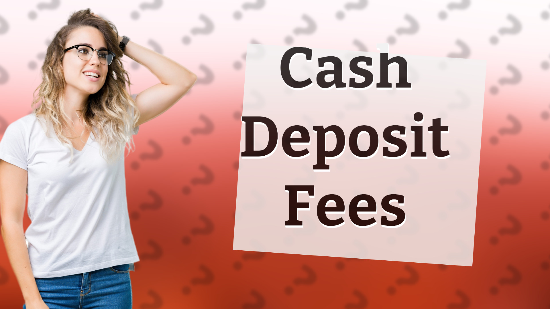 Cash Deposit Fees