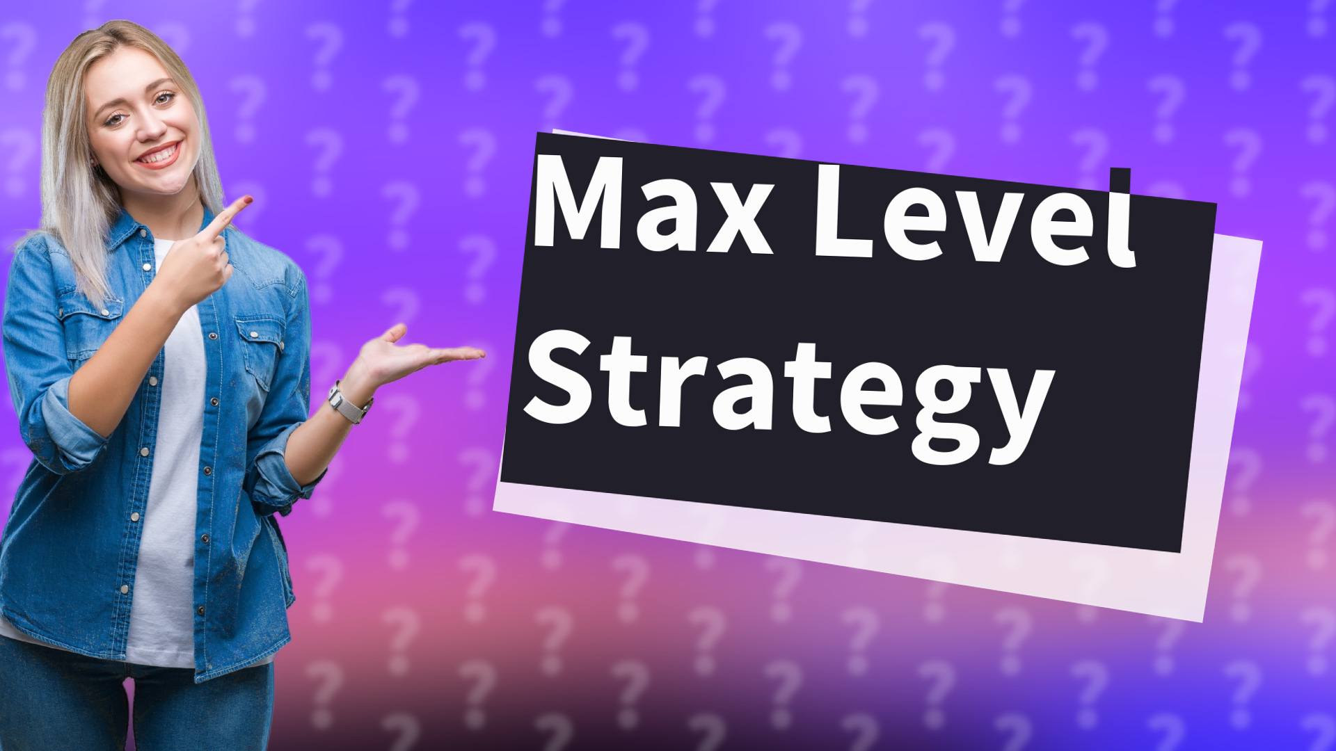 Max Level Strategy