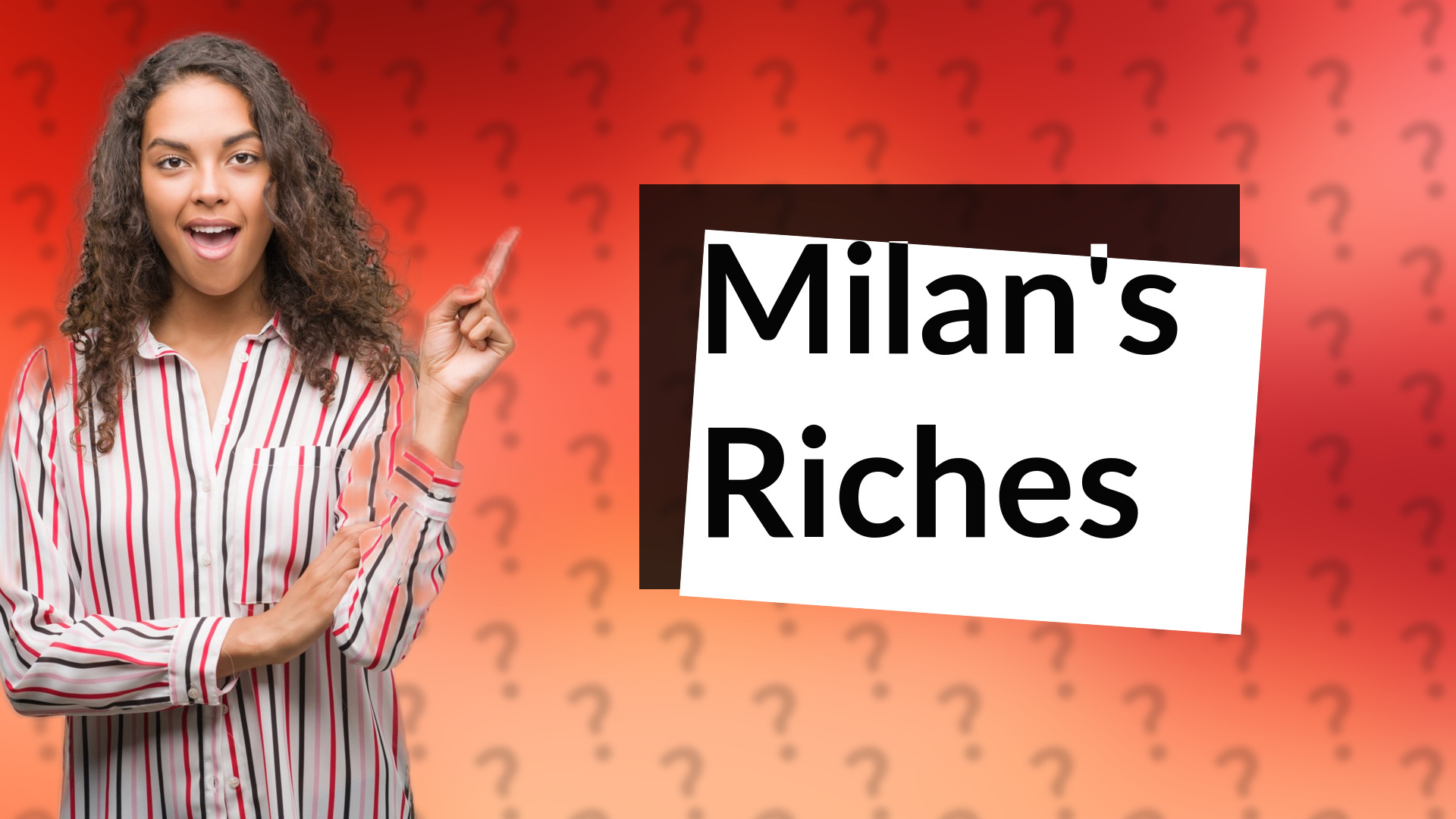Milan's Riches